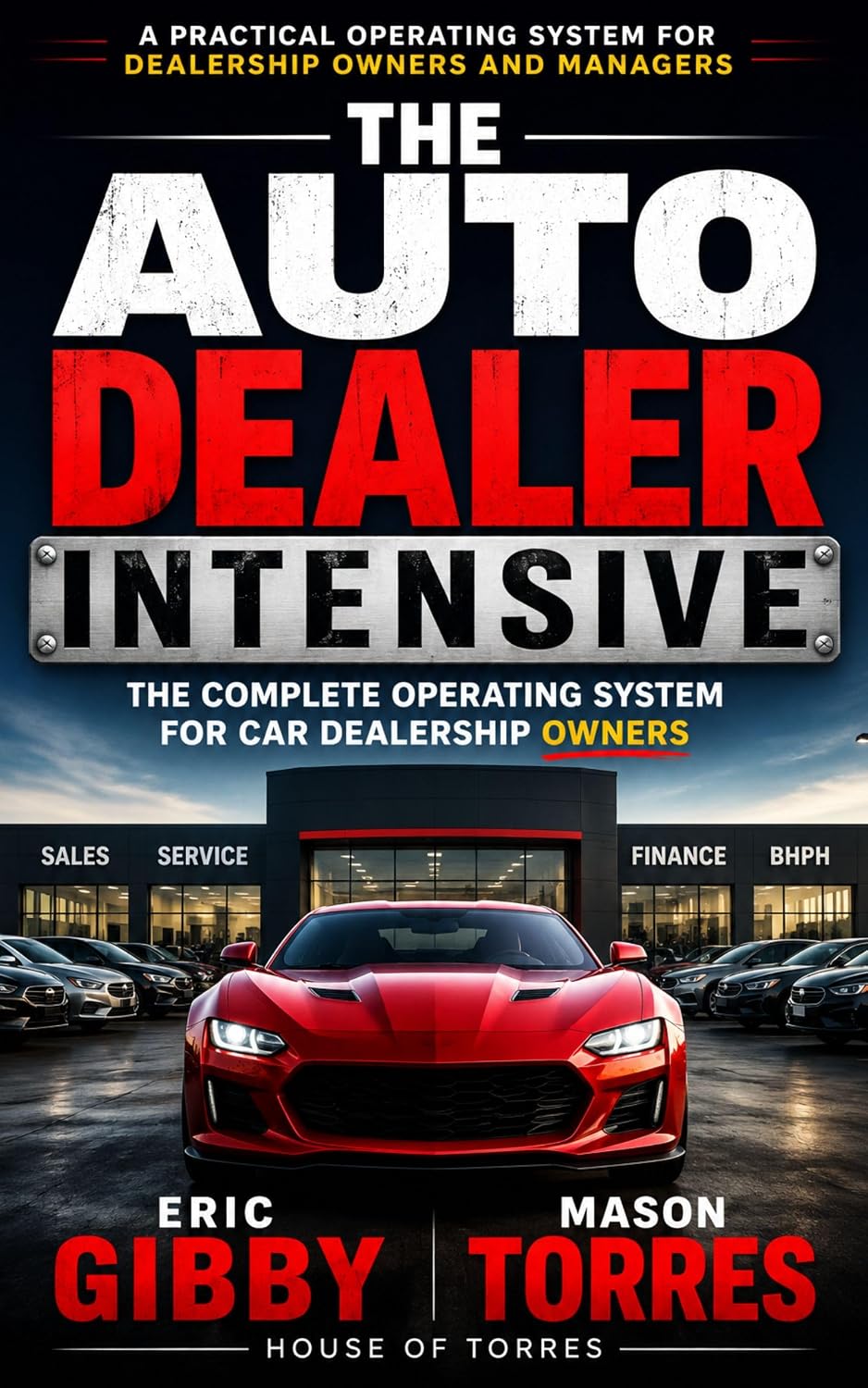 The Auto Dealer Intensive: The Complete Operating System for Car Dealership Owners (English Edition) baixar o livro de graça