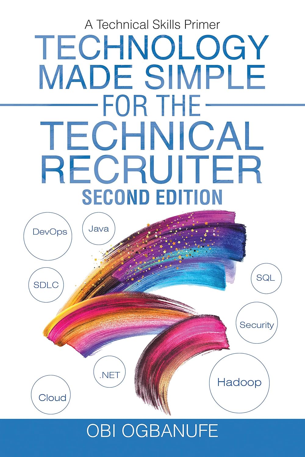 Technology Made Simple for the Technical Recruiter, Second Edition: A Technical Skills Primer (English Edition) baixar o livro de graça
