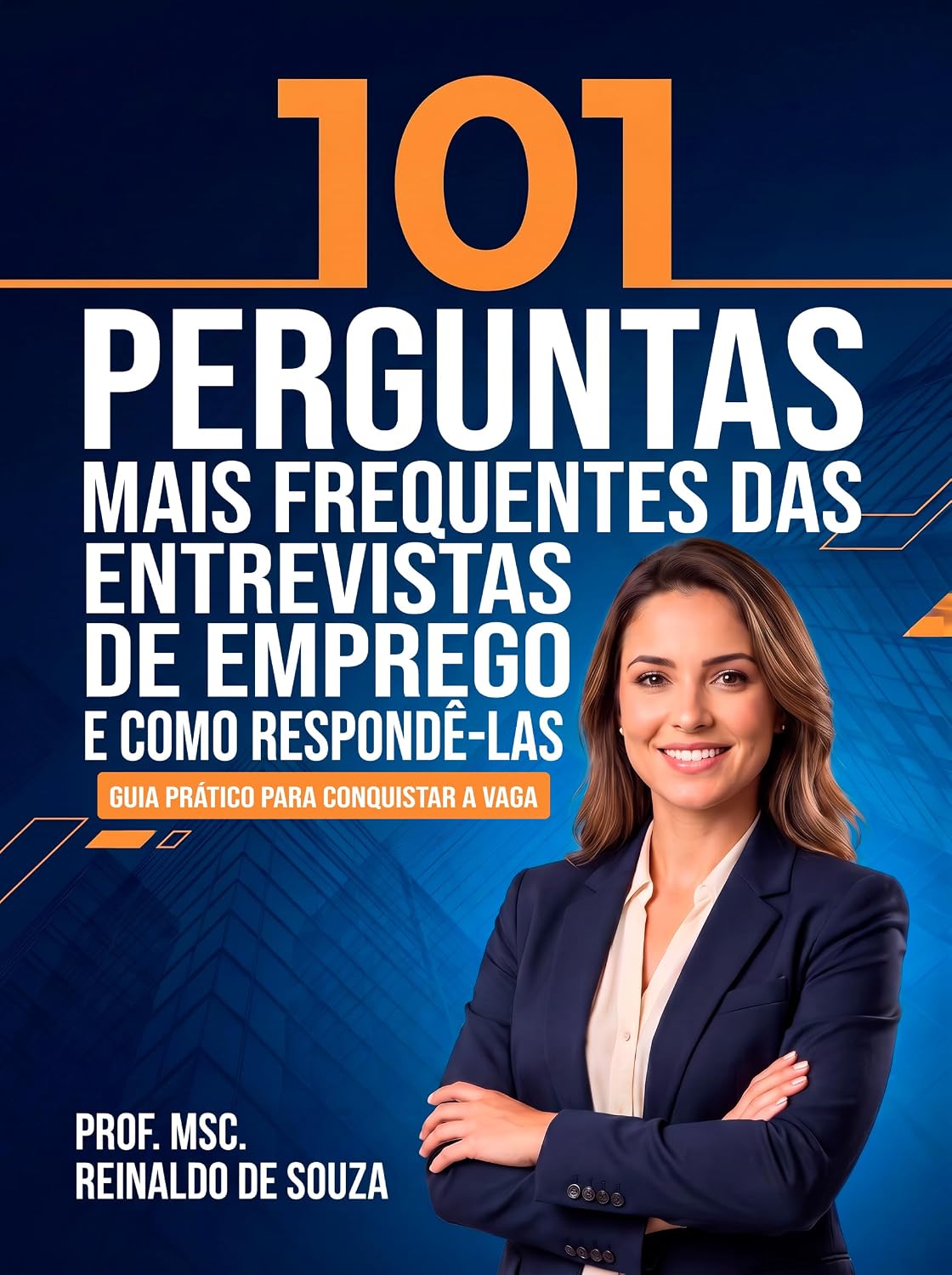 101 PERGUNTAS MAIS FREQUENTES E COMO RESPONDÊ-LAS CORRETAMENTE: UM GUIA RÁPIDO E COMPLETO PARA UMA ENTREVISTA VENCEDORA baixar o livro de graça