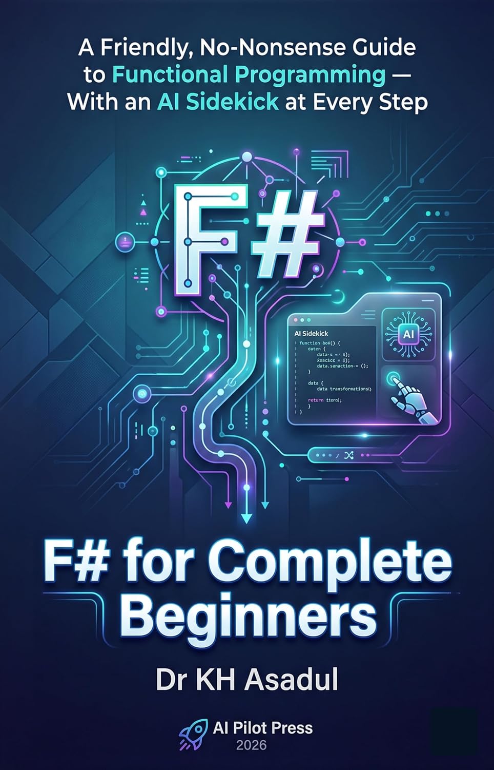 F# for Complete Beginners: A Friendly, No-Nonsense Guide to Functional Programming — With an AI Sidekick at Every Step (A Beginner's Guide in the AI Era) (English Edition) baixar livro de graça