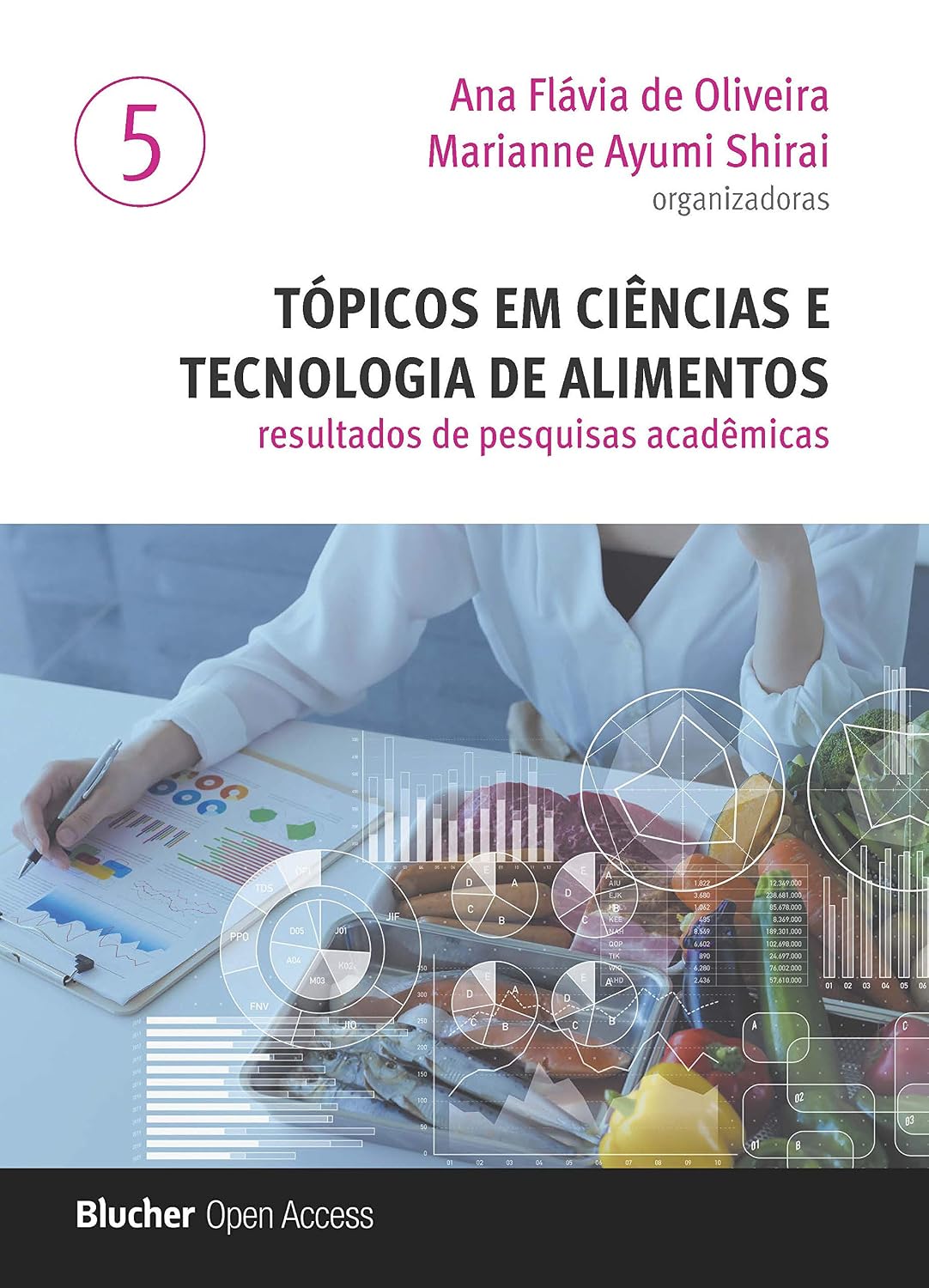 Tópicos em Ciências e Tecnologia de Alimentos: Resultados de Pesquisas Acadêmicas (Volume 5)