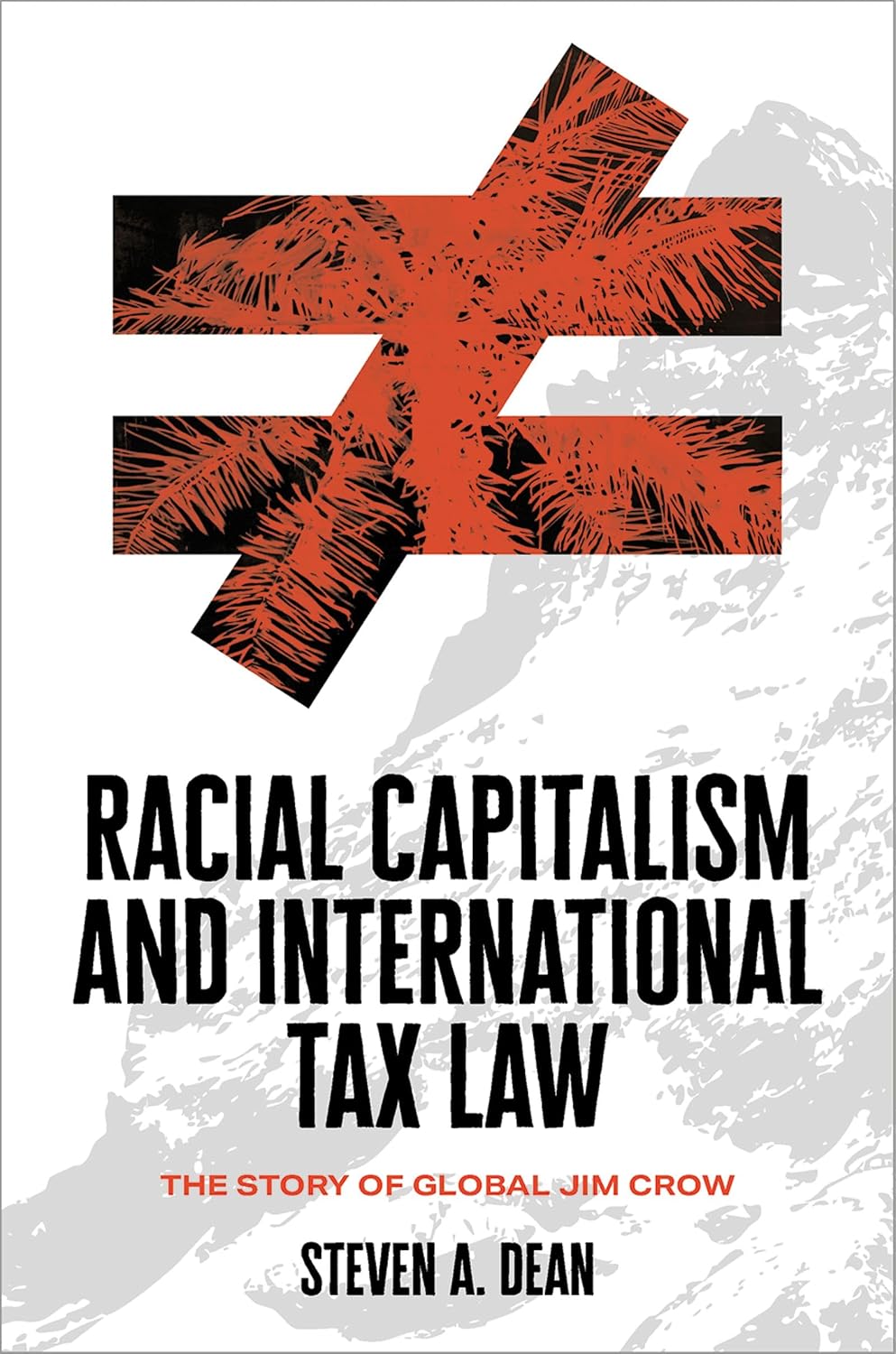 Racial Capitalism and International Tax Law: The Story of Global Jim Crow (English Edition)