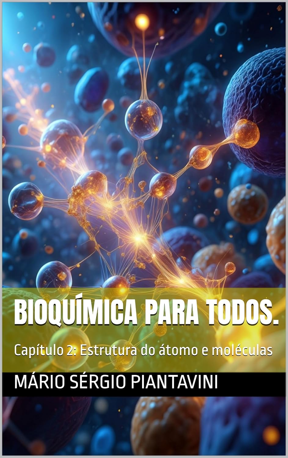Bioquímica para todos: Capítulo 2: Estrutura do átomo e moléculas baixar livro de graça
