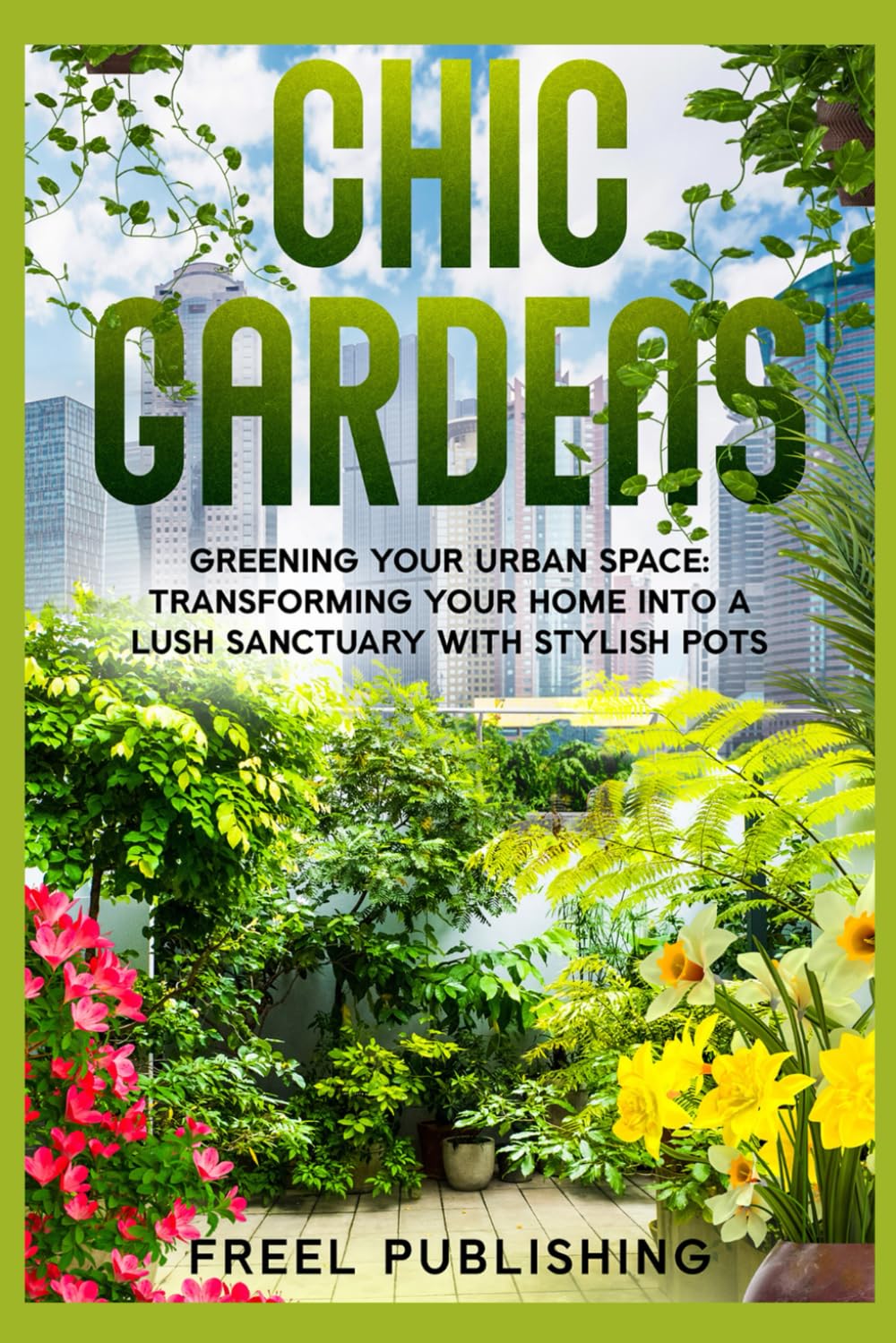 ler totalmente Chic Gardens: Greening Your Urban Space