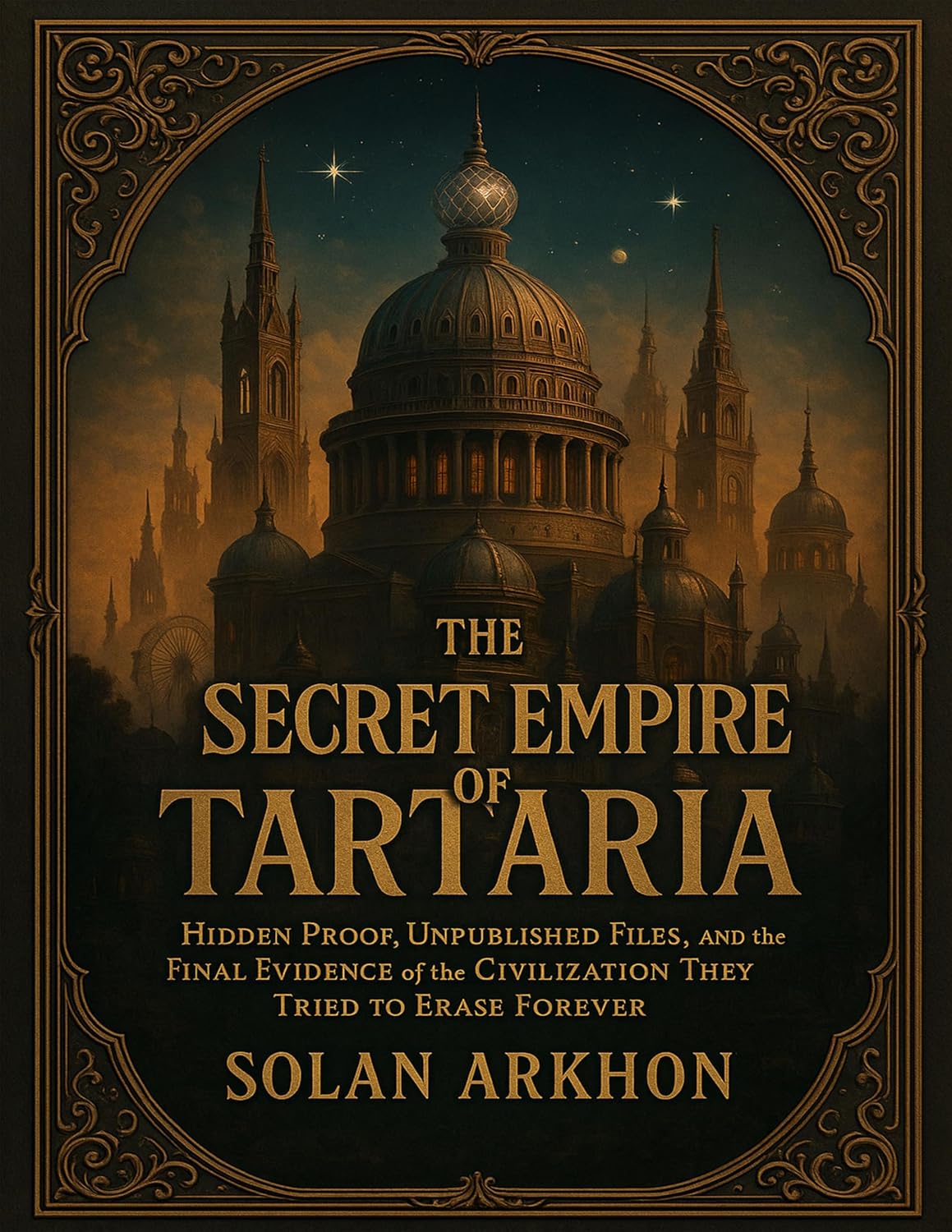 ler totalmente The Secret Empire of Tartaria: Hidden Proof, Unpublished Files, and the Final Evidence of the Civilization They Tried to Erase Forever (English Edition)