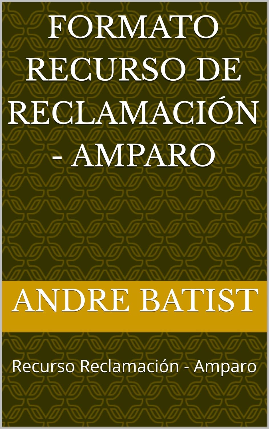 Formato Recurso de Reclamación - Amparo: Recurso Reclamación - Amparo (Reclamación - Amparo 1) (Spanish Edition) baixar livro de graça
