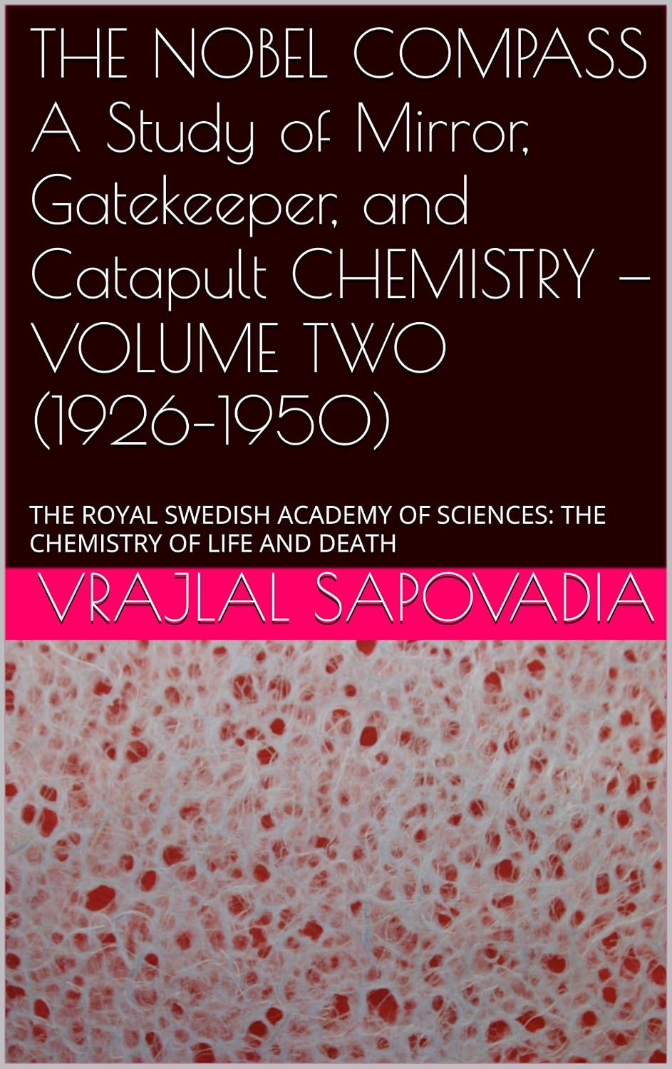 THE NOBEL COMPASS A Study of Mirror, Gatekeeper, and Catapult CHEMISTRY — VOLUME TWO (1926–1950): THE ROYAL SWEDISH ACADEMY OF SCIENCES: THE CHEMISTRY OF LIFE AND DEATH (English Edition) baixar o livro de graça