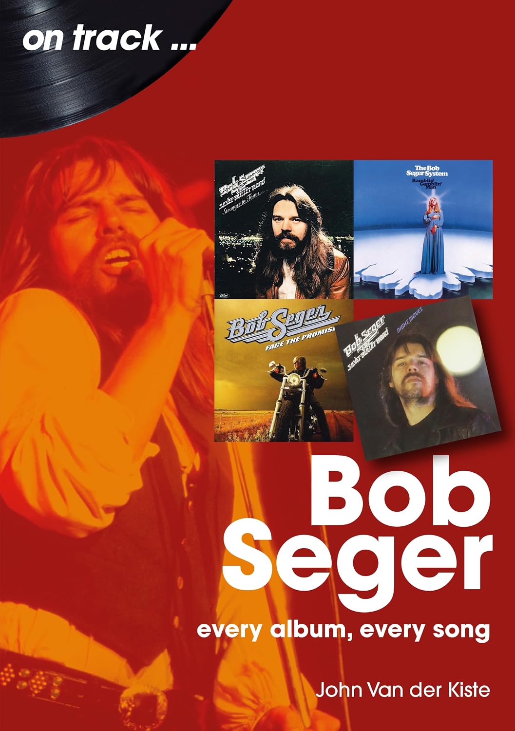 ler totalmente Bob Seger: Every Album, Every Song (English Edition)