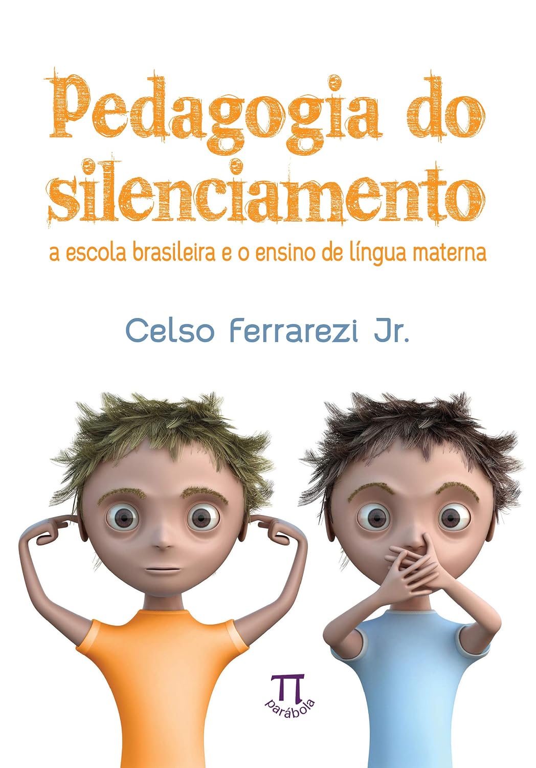 Pedagogia do silenciamento: a escola brasileira e o ensino de língua materna (Estratégias de ensino Livro 46) baixar o livro de graça