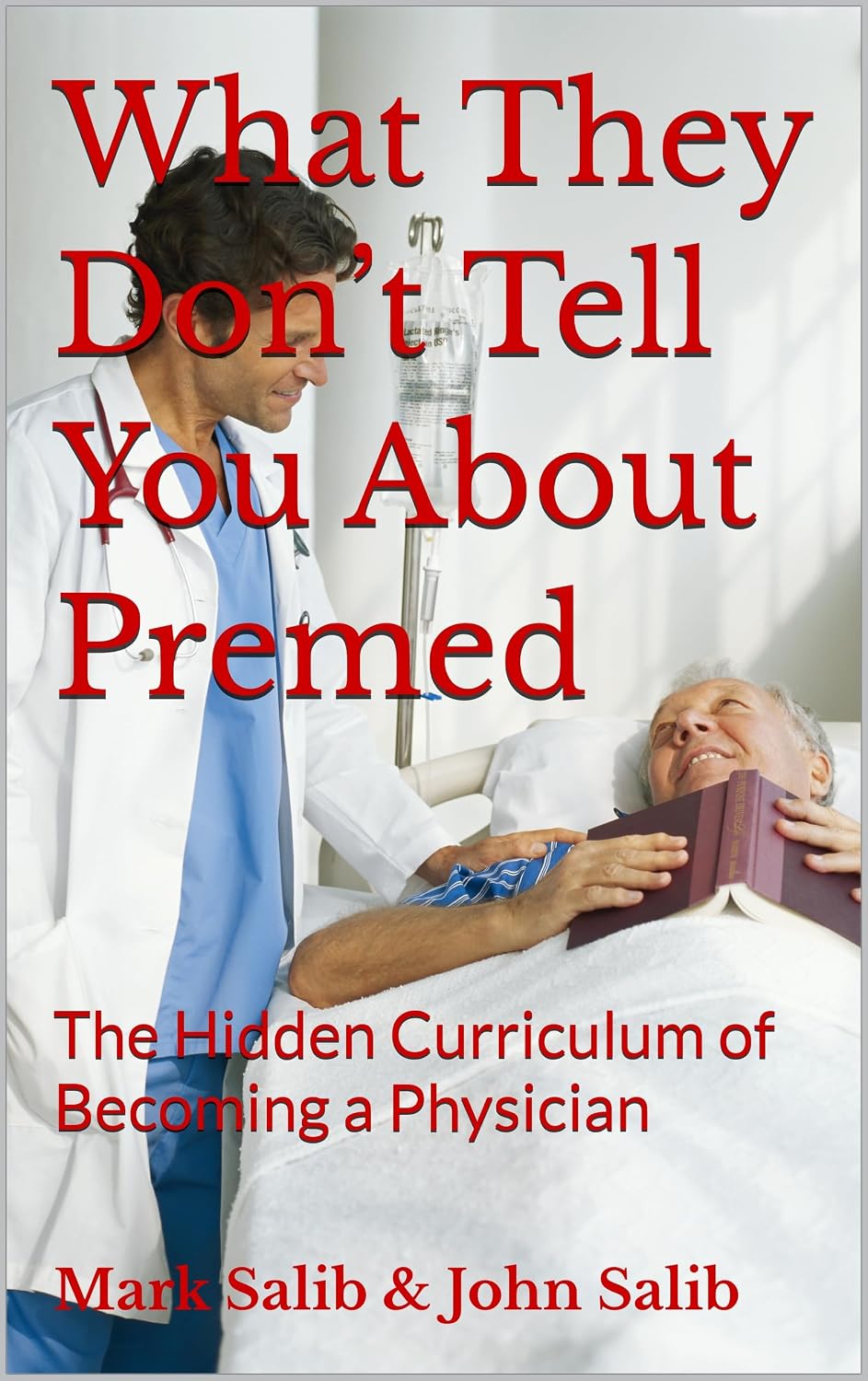 What They Don’t Tell You About Premed: The Hidden Curriculum of Becoming a Physician (English Edition)
