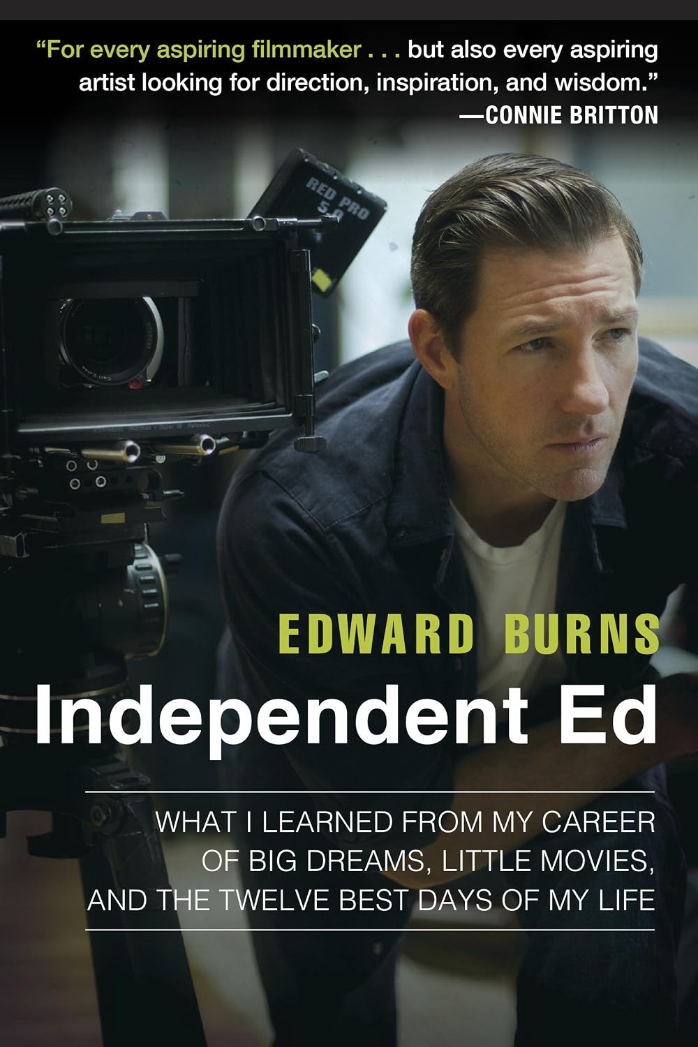 Independent Ed: Inside a Career of Big Dreams, Little Movies, and the Twelve Best Days of My Life (English Edition) baixar livro de graça