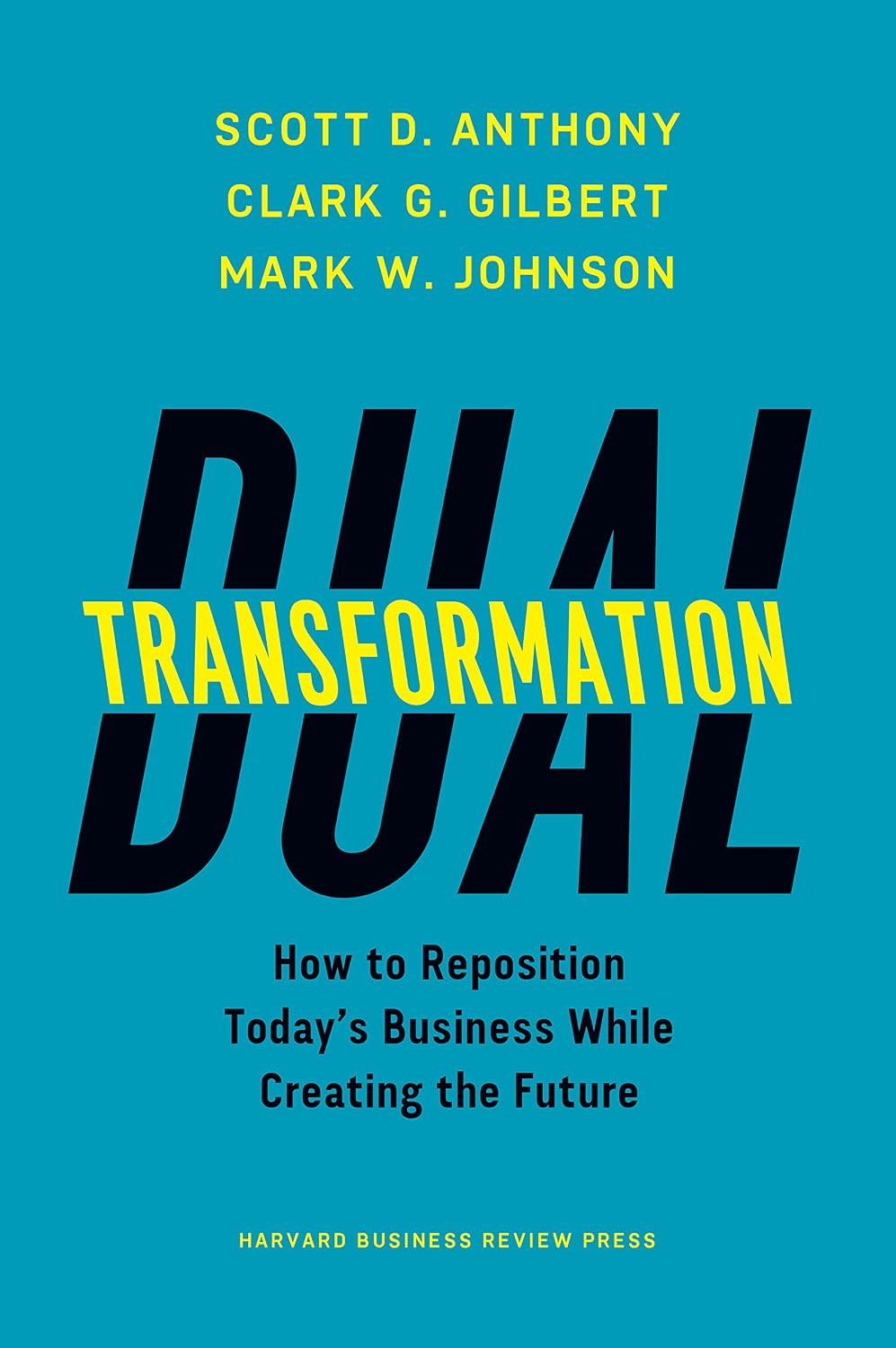capítulo por capítulo baixar Dual Transformation: How to Reposition Today's Business While Creating the Future (English Edition)