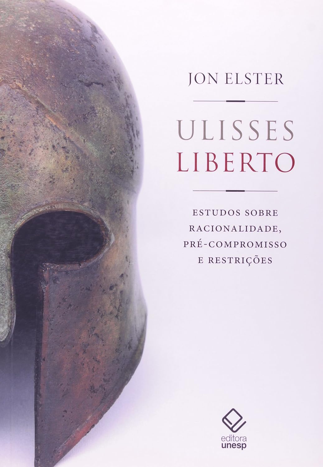 Ulisses liberto: Estudos sobre racionalidade, pré-compromisso e restrições