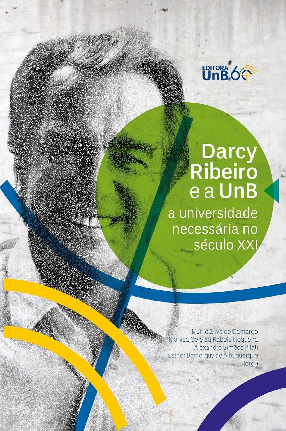 Darcy Ribeiro e a UnB: A Universidade Necessária no Século XXI baixar livro de graça