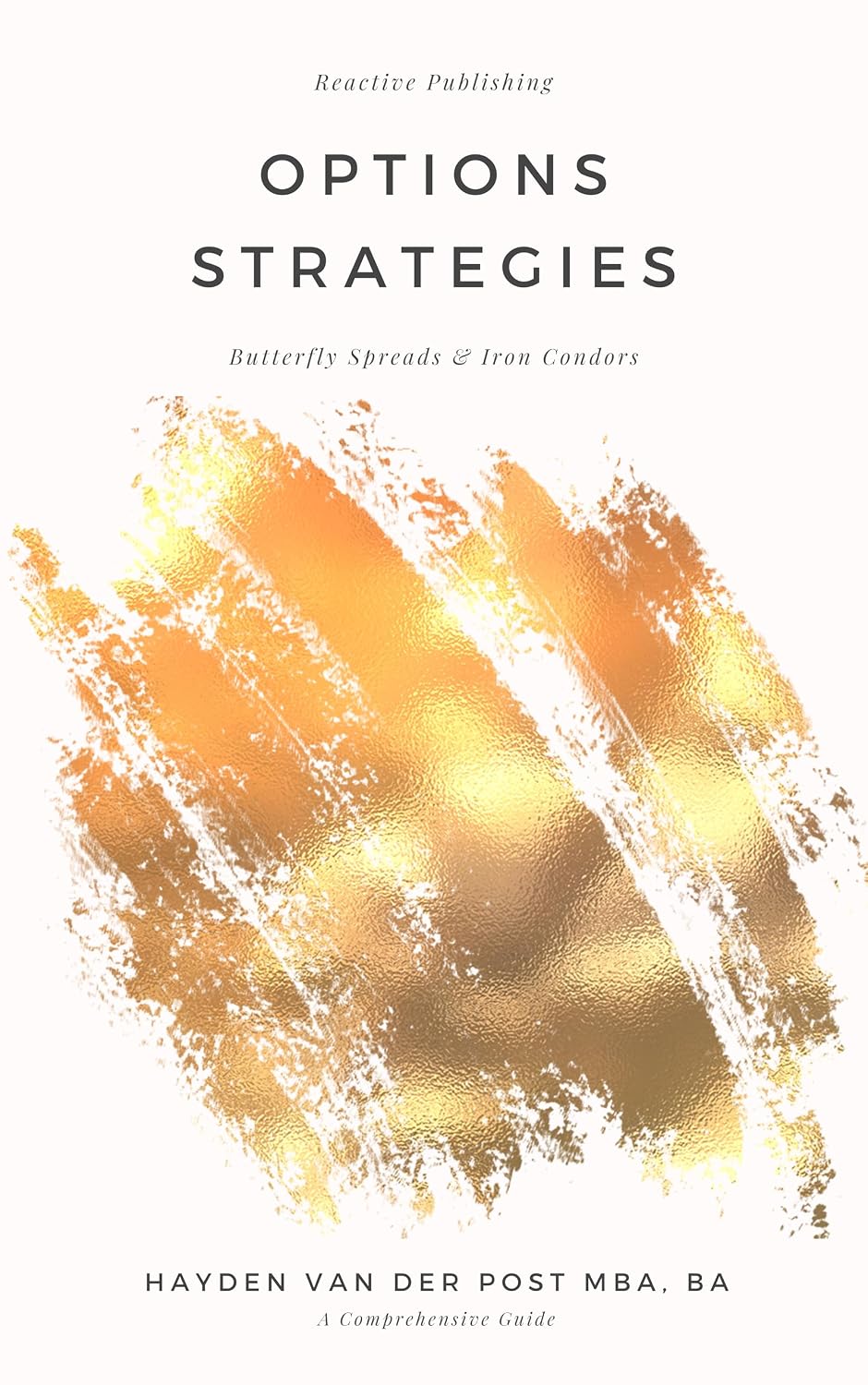 Options Strategies: Butterfly Spreads and Iron Condors: A Comprehensive Guide (Algos Mastery Series: Advanced Algorithmic Trading with Python Book 3) (English Edition)