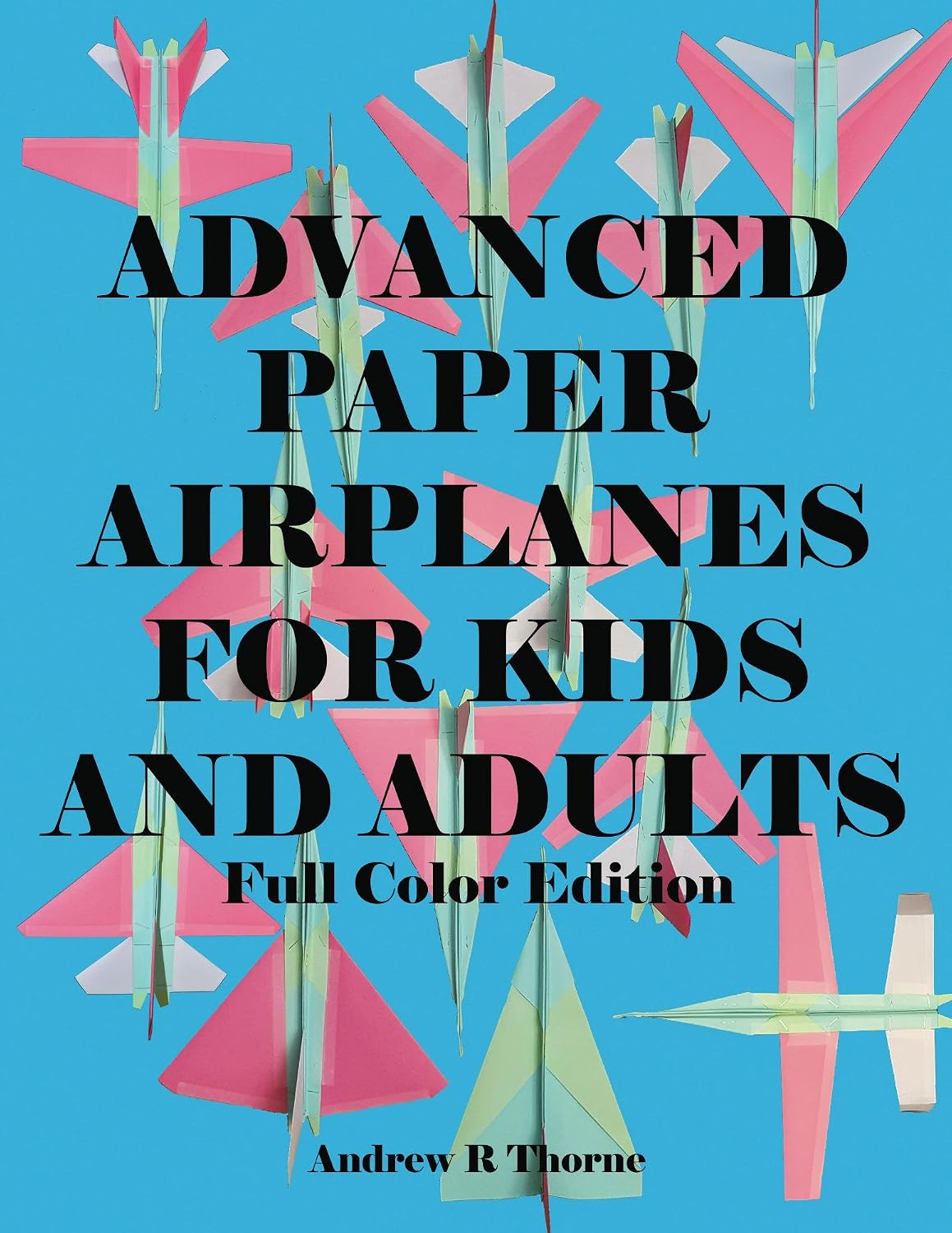 ler totalmente Advanced Paper Airplanes For Kids and Adults: Full Color Edition (English Edition)