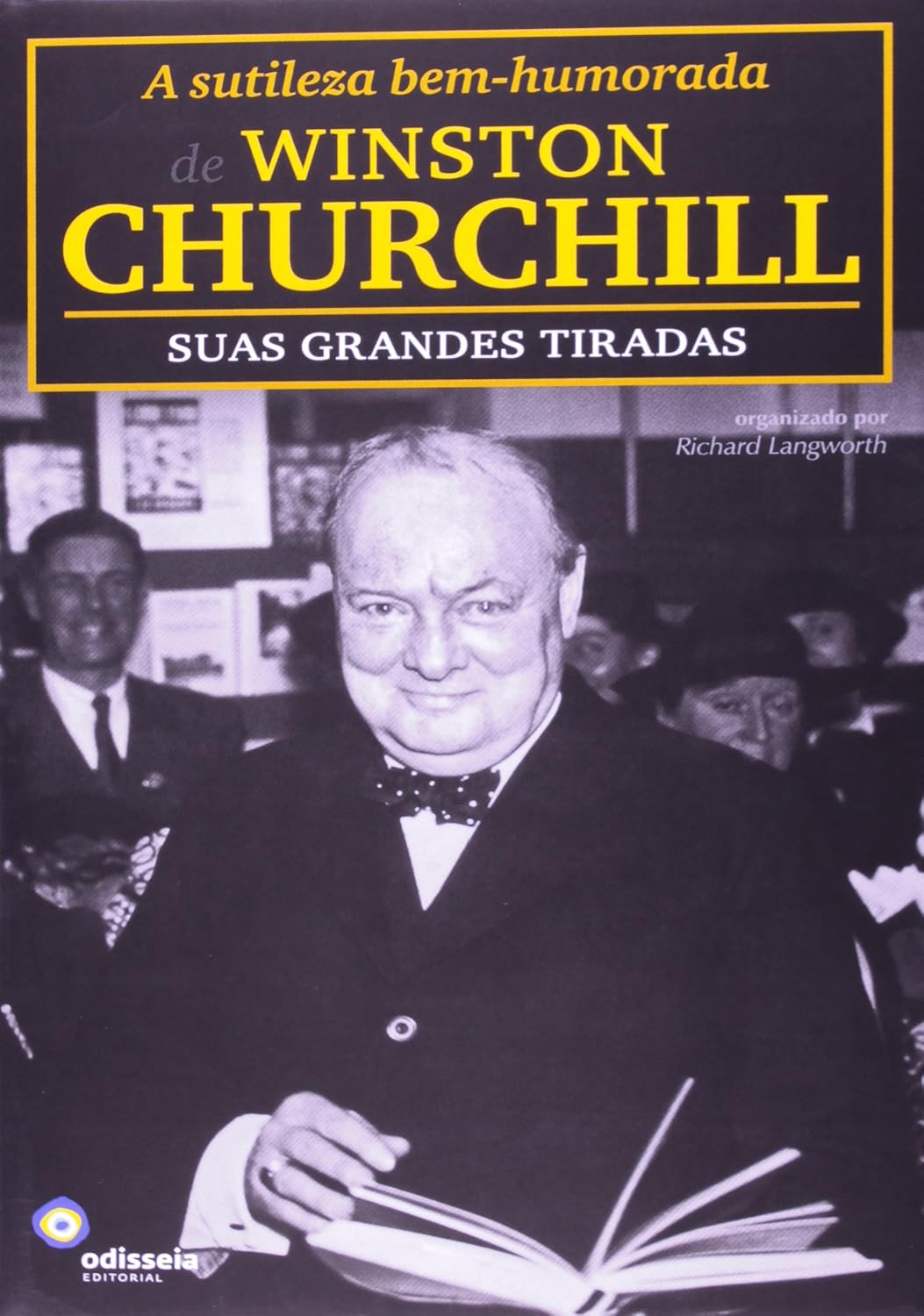 ler totalmente A Sutileza Bem-Humorada Winston Churchill. Suas Grandes Tiradas