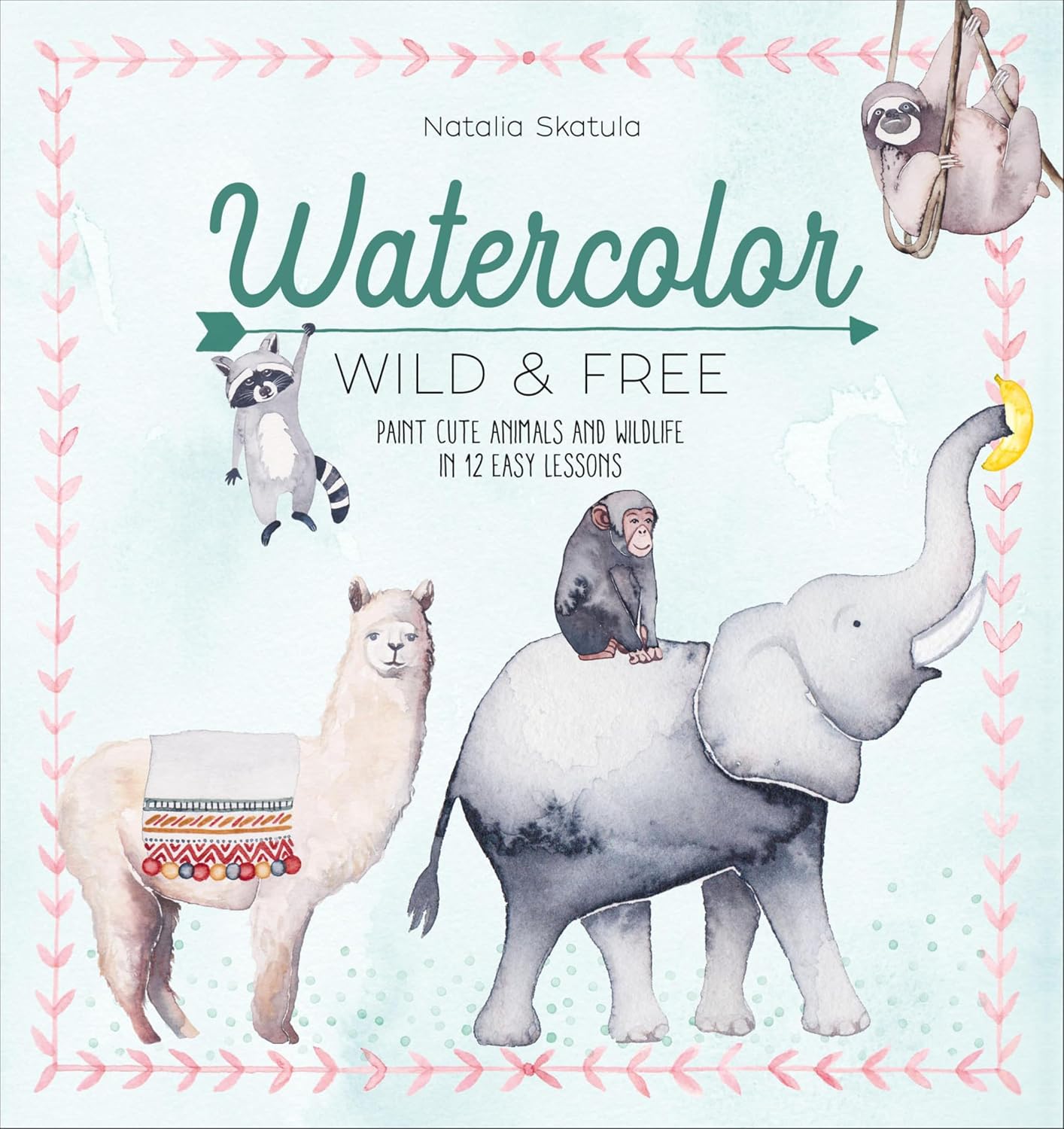 Watercolor: Wild & Free: Paint Cute Animals and Wildlife in 12 Easy Lessons (English Edition) baixar livro de graça
