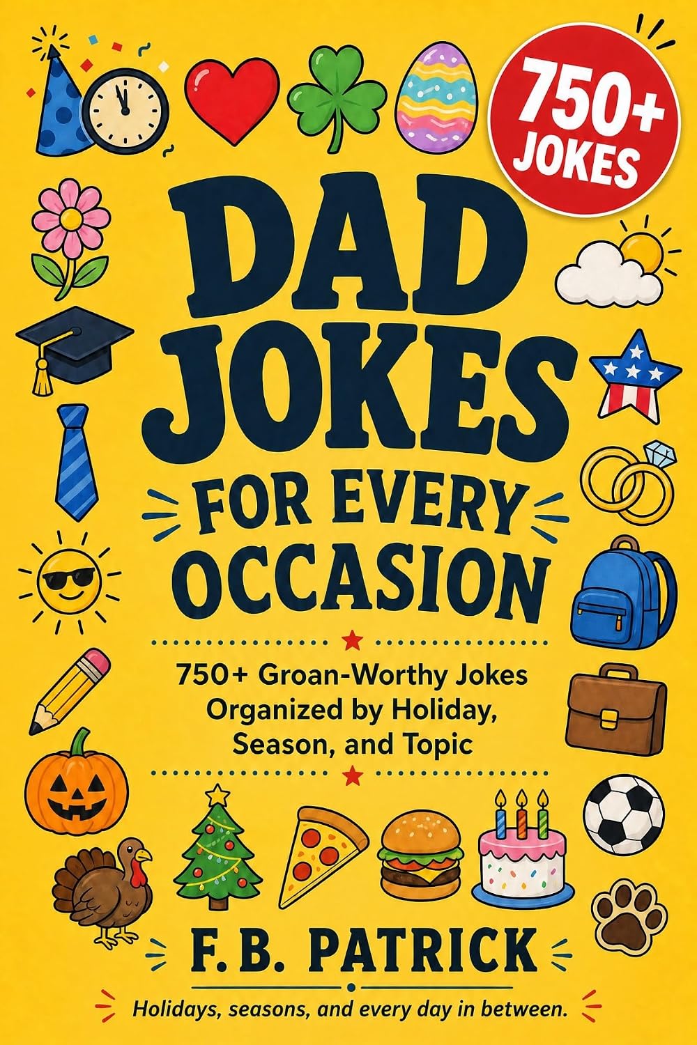 capítulo por capítulo baixar Dad Jokes for Every Occasion: 750+ Groan-Worthy Jokes Organized by Holiday, Season, and Topic (English Edition)