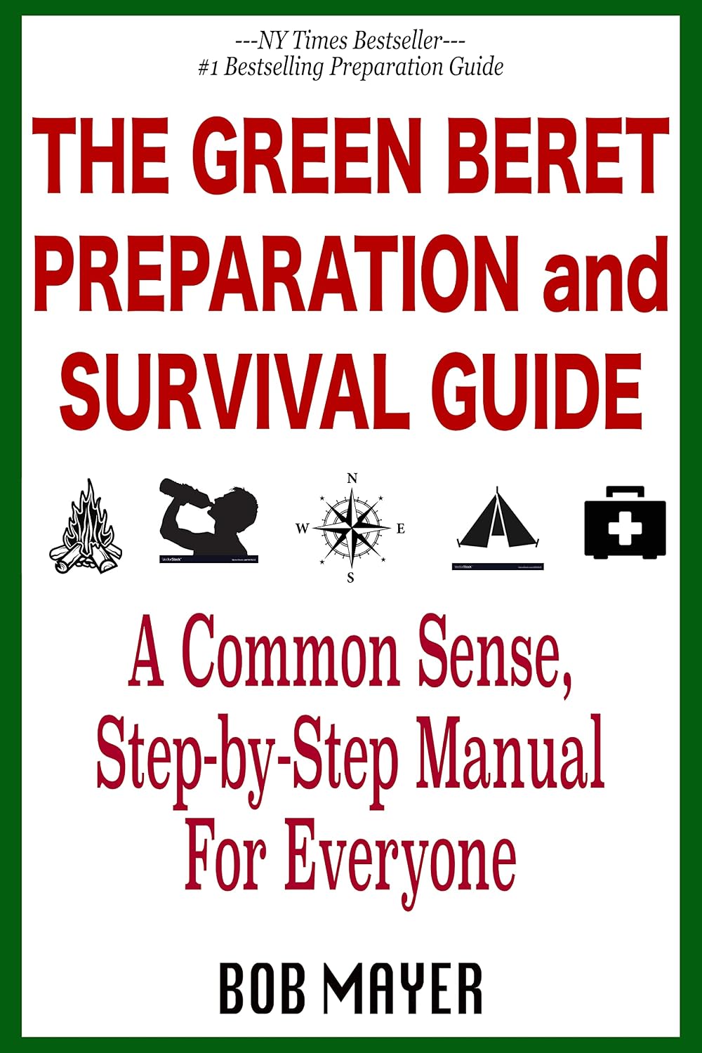 The Green Beret Preparation and Survival Guide: A Common Sense, Step-By-Step Handbook To Prepare For and Survive Any Emergency (The Green Beret Guide) (English Edition) baixar livro de graça