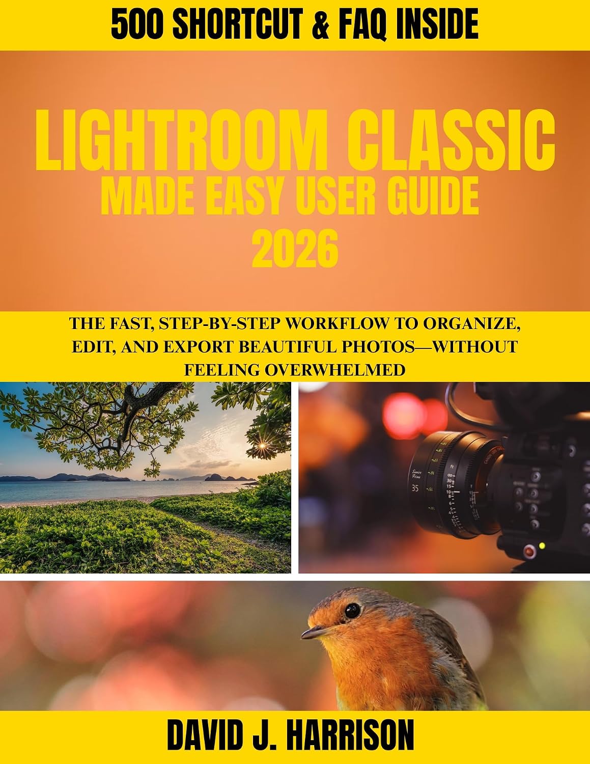 ler totalmente LIGHTROOM CLASSIC MADE EASY USER GUIDE 2026: The Fast, Step-by-Step Workflow to Organize, Edit, and Export Beautiful Photos—Without Feeling Overwhelmed (English Edition)
