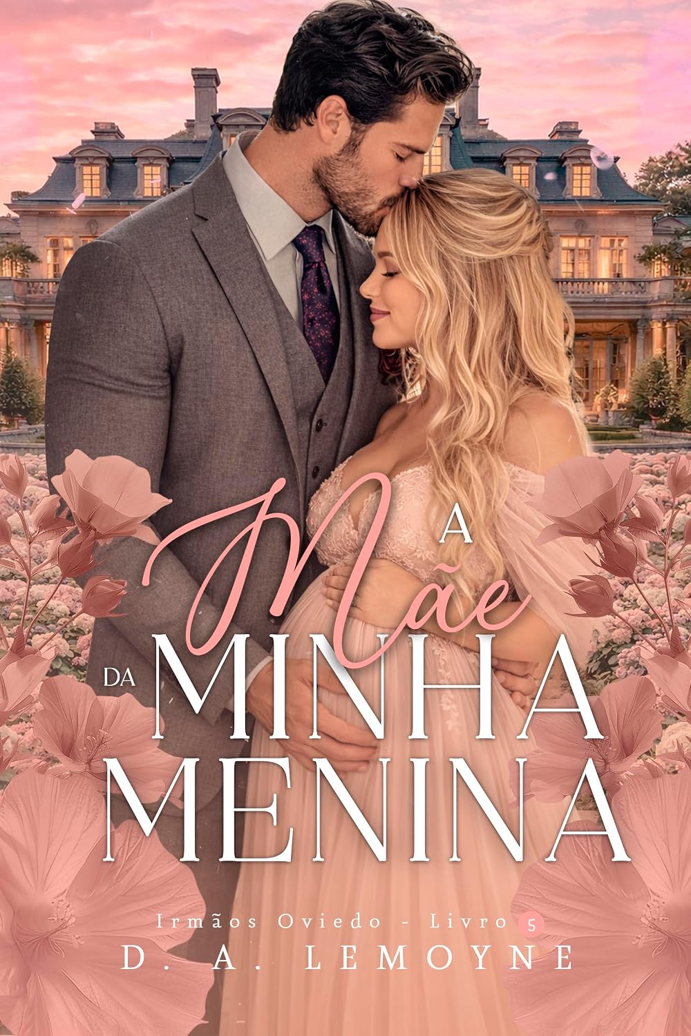 A Mãe da Minha Menina: Irmãos Oviedo - Livro 5 baixar o livro de graça