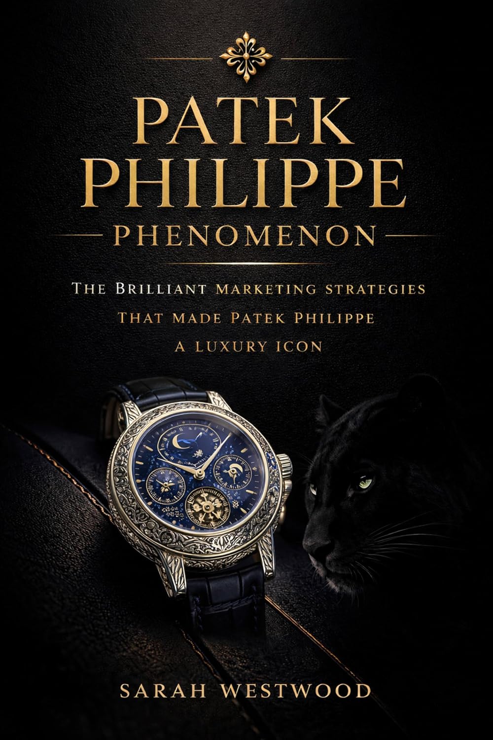 ler totalmente Patek Philippe PHENOMENON: THE BRILLIANT MARKETING STRATEGIES THAT MADE PATEK PHILIPPE A LUXURY ICON (Wealth and success Book 3) (English Edition)