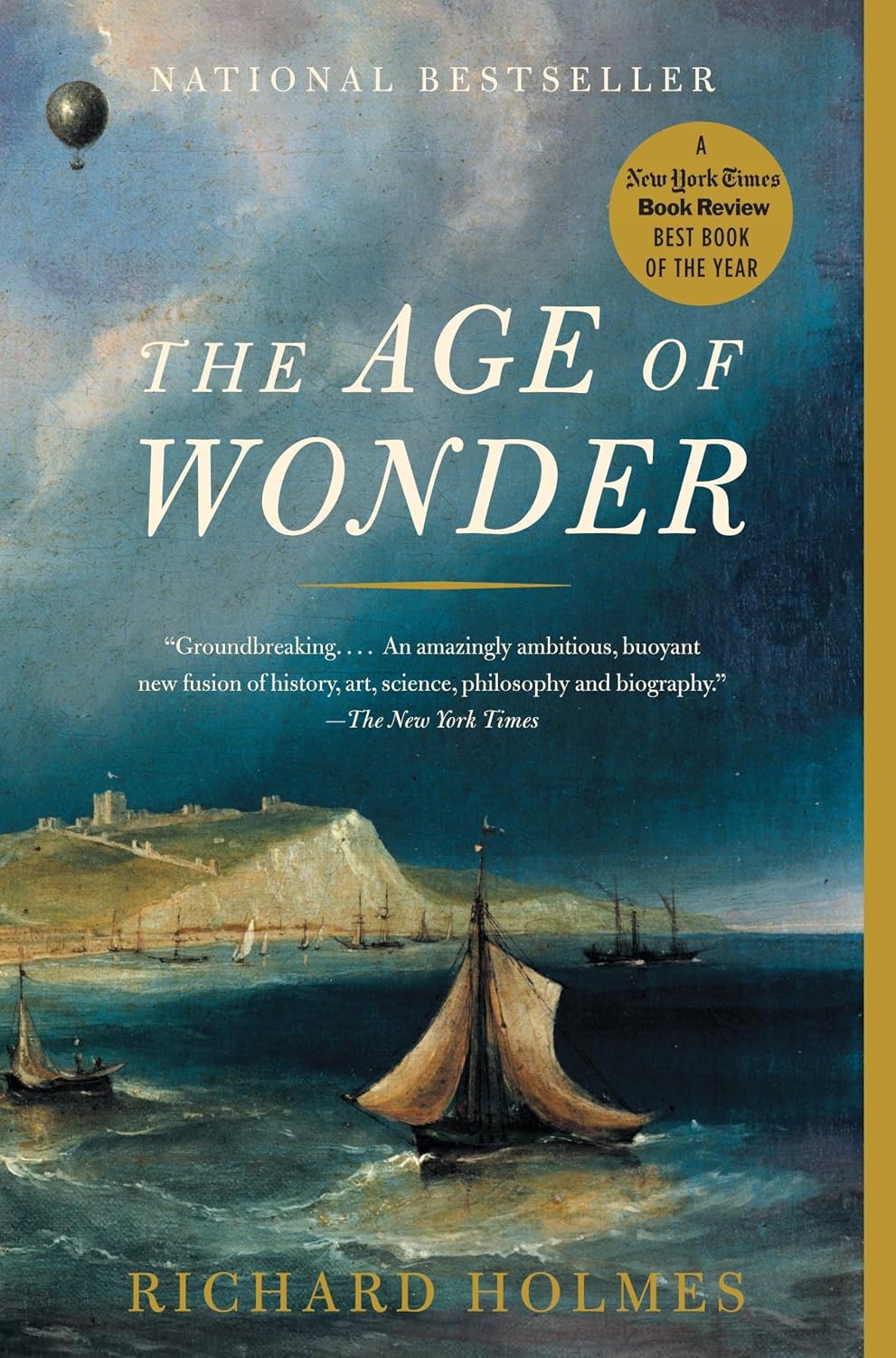 The Age of Wonder: How the Romantic Generation Discovered the Beauty and Terror of Science: The Romantic Generation and the Discovery of the Beauty and Terror of Science