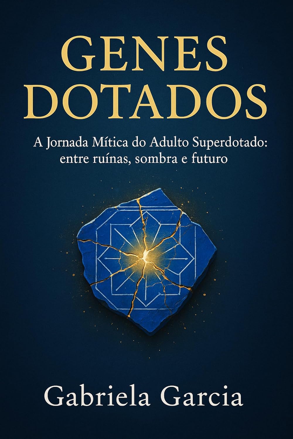 Genes Dotados - A Jornada Mítica do Adulto Superdotado: entre ruínas, sombra e futuro baixar livro de graça