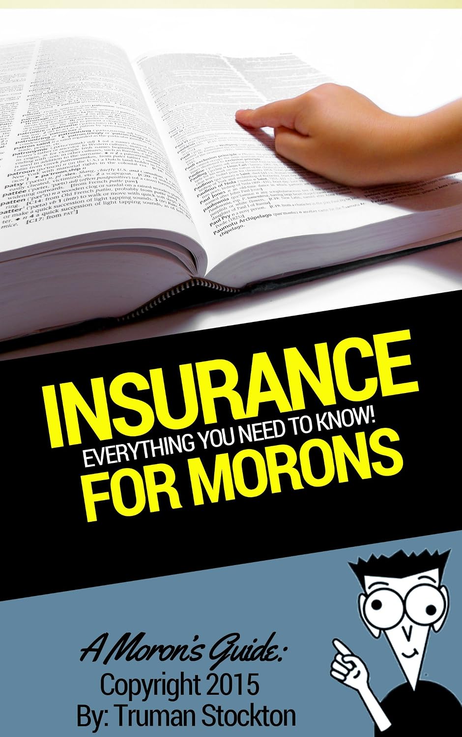 ler totalmente A Moron's Guide to Insurance: Deductibles, Discounts, the Tips and More! (English Edition)