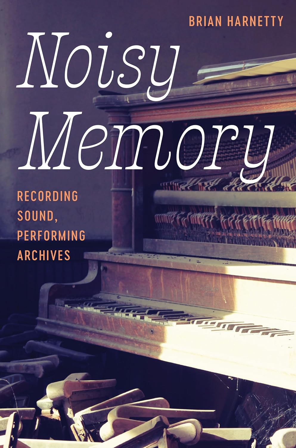 capítulo por capítulo baixar Noisy Memory: Recording Sound, Performing Archives (English Edition)
