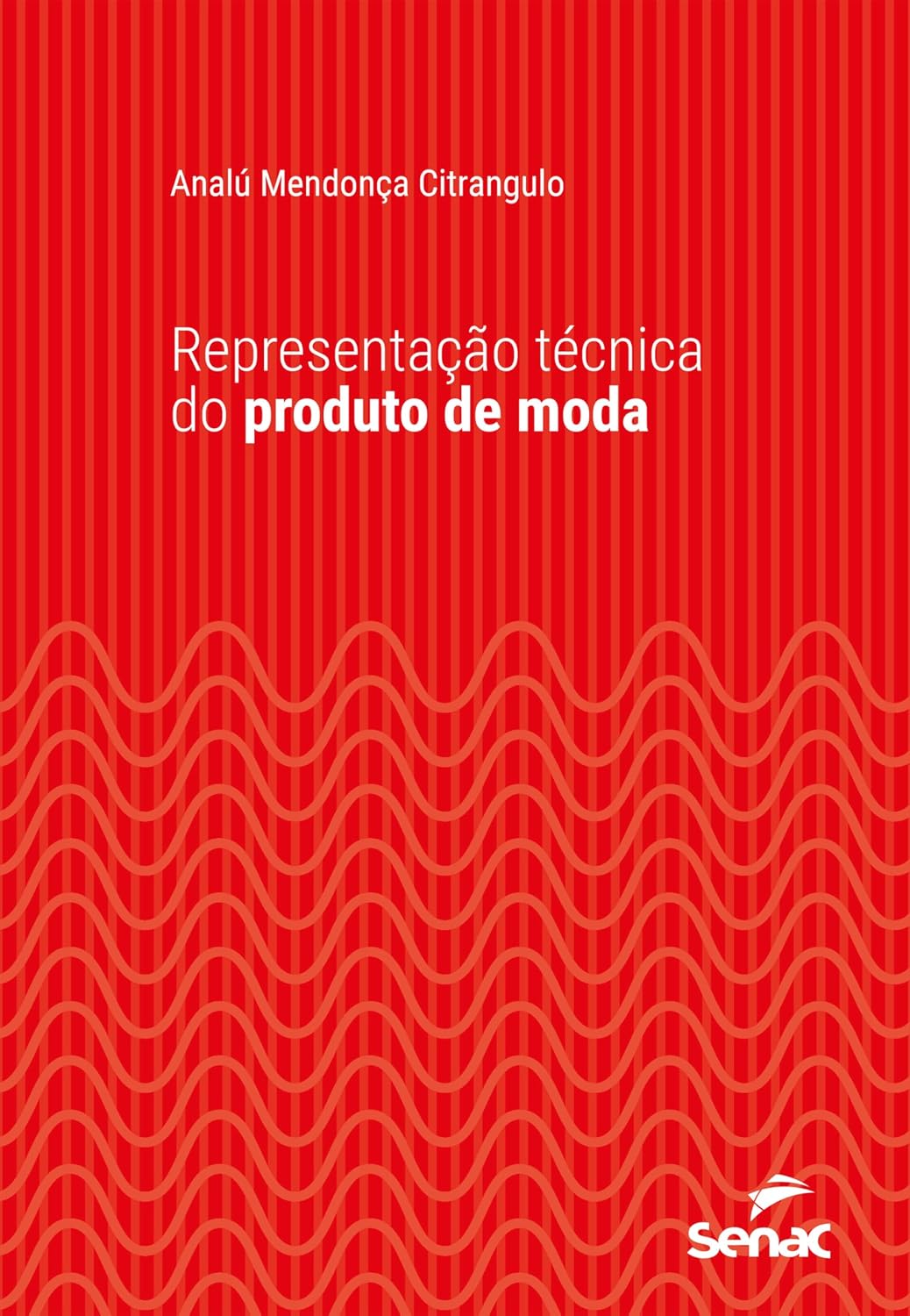 Representação técnica do produto de moda (Série Universitária)