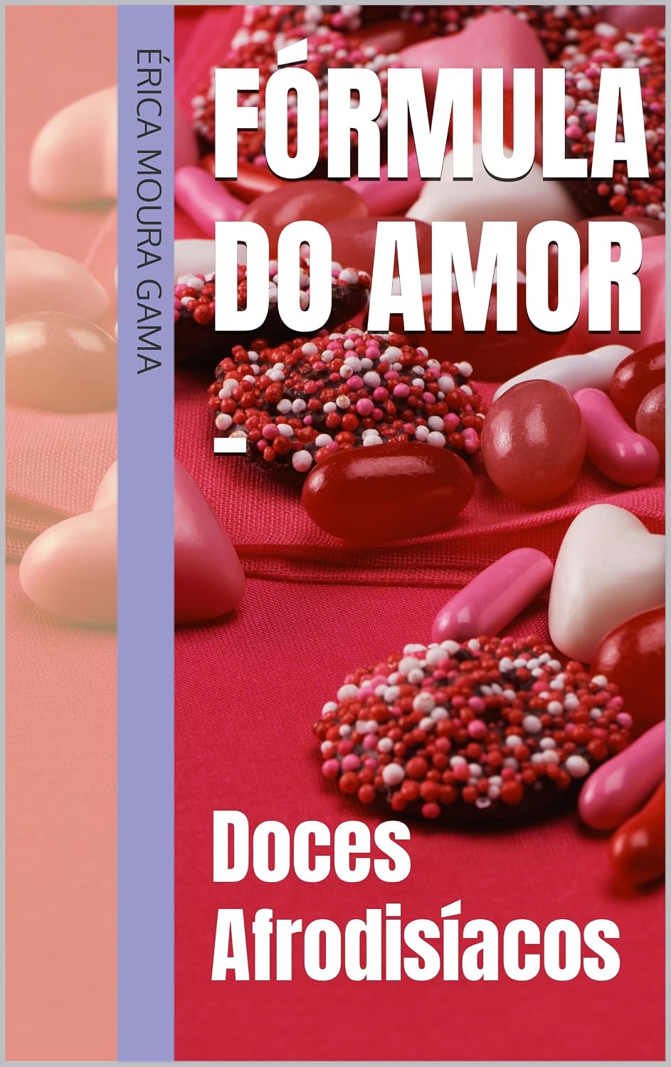 Fórmula do Amor: Doces Afrodisíacos baixar o livro de graça