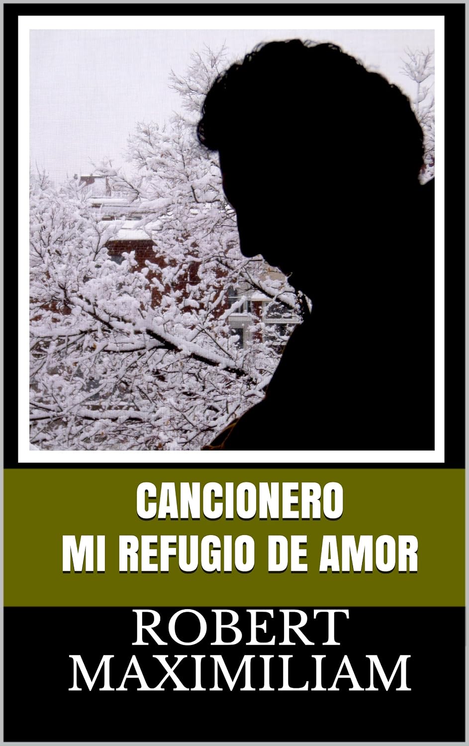 CANCIONERO Mi Refugio de Amor (Spanish Edition)