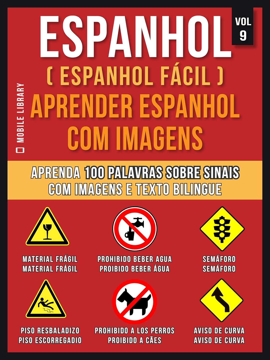 ler totalmente Espanhol ( Espanhol Fácil ) Aprender Espanhol Com Imagens (Vol 9): Aprenda 100 palavras sobre Sinais com imagens e texto bilingue (Foreign Language Learning Guides)