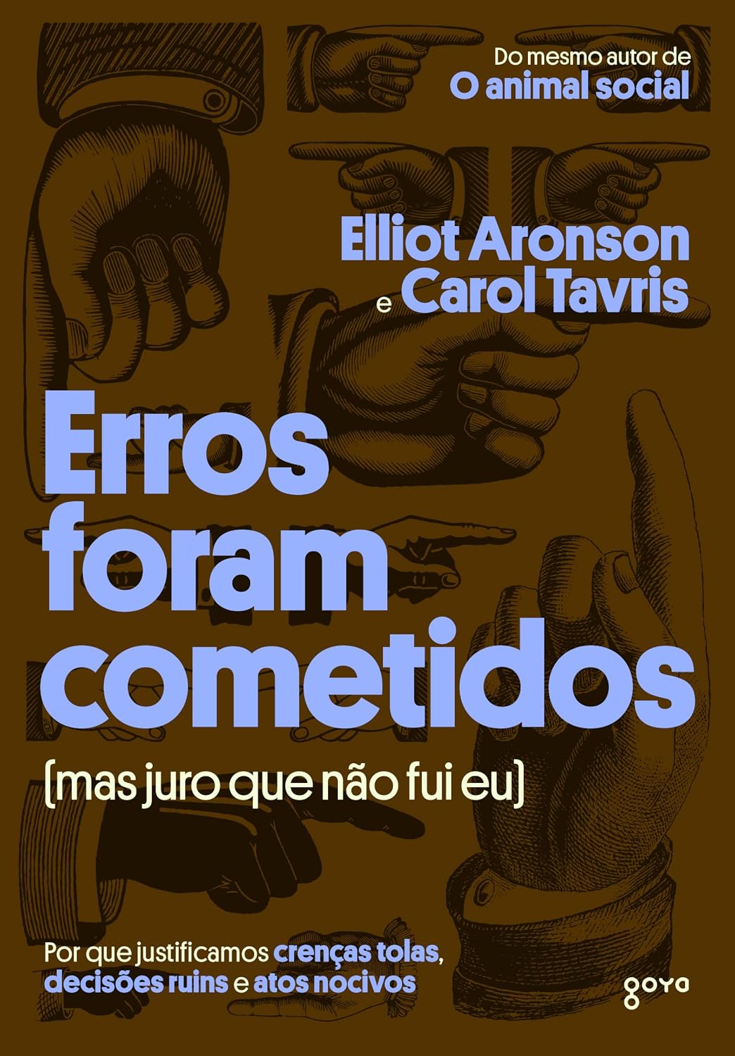 Erros foram cometidos (mas juro que não fui eu): Por que justificamos crenças tolas, decisões ruins e atos nocivos baixar livro de graça
