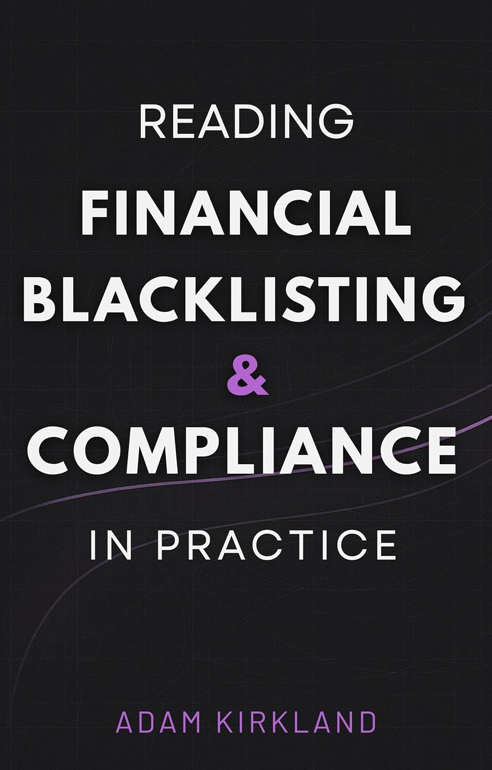 Reading Financial Blacklisting and Compliance in Practice (English Edition) baixar livro de graça