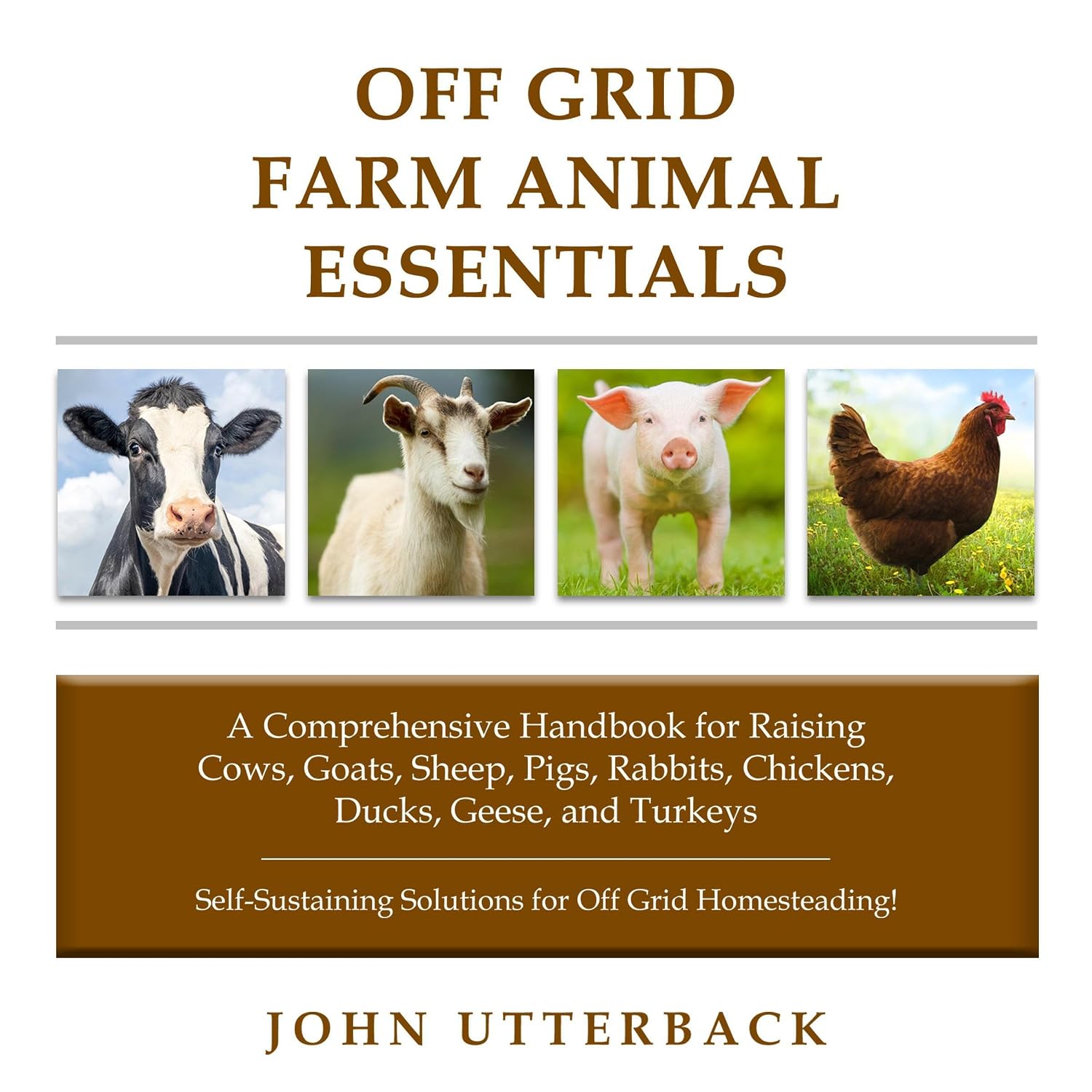 Off Grid Farm Animal Essentials: A Comprehensive Handbook for Raising Cows, Goats, Sheep, Pigs, Rabbits, Chickens, Ducks, Geese, and Turkeys: Off Grid Essentials baixar o livro de graça