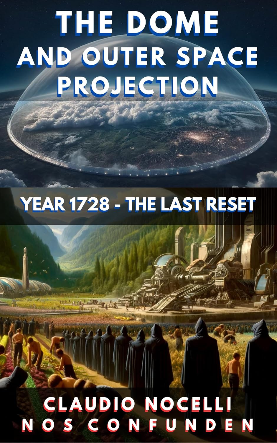The Dome and Outer Space Projection: Year 1728 - The Last Reset (TERRA-INFINITA Book 6) (English Edition) baixar o livro de graça