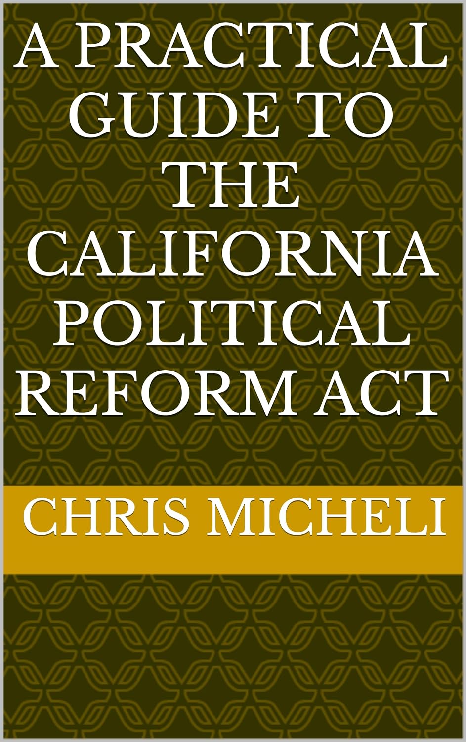 capítulo por capítulo baixar A Practical Guide to the California Political Reform Act (English Edition)
