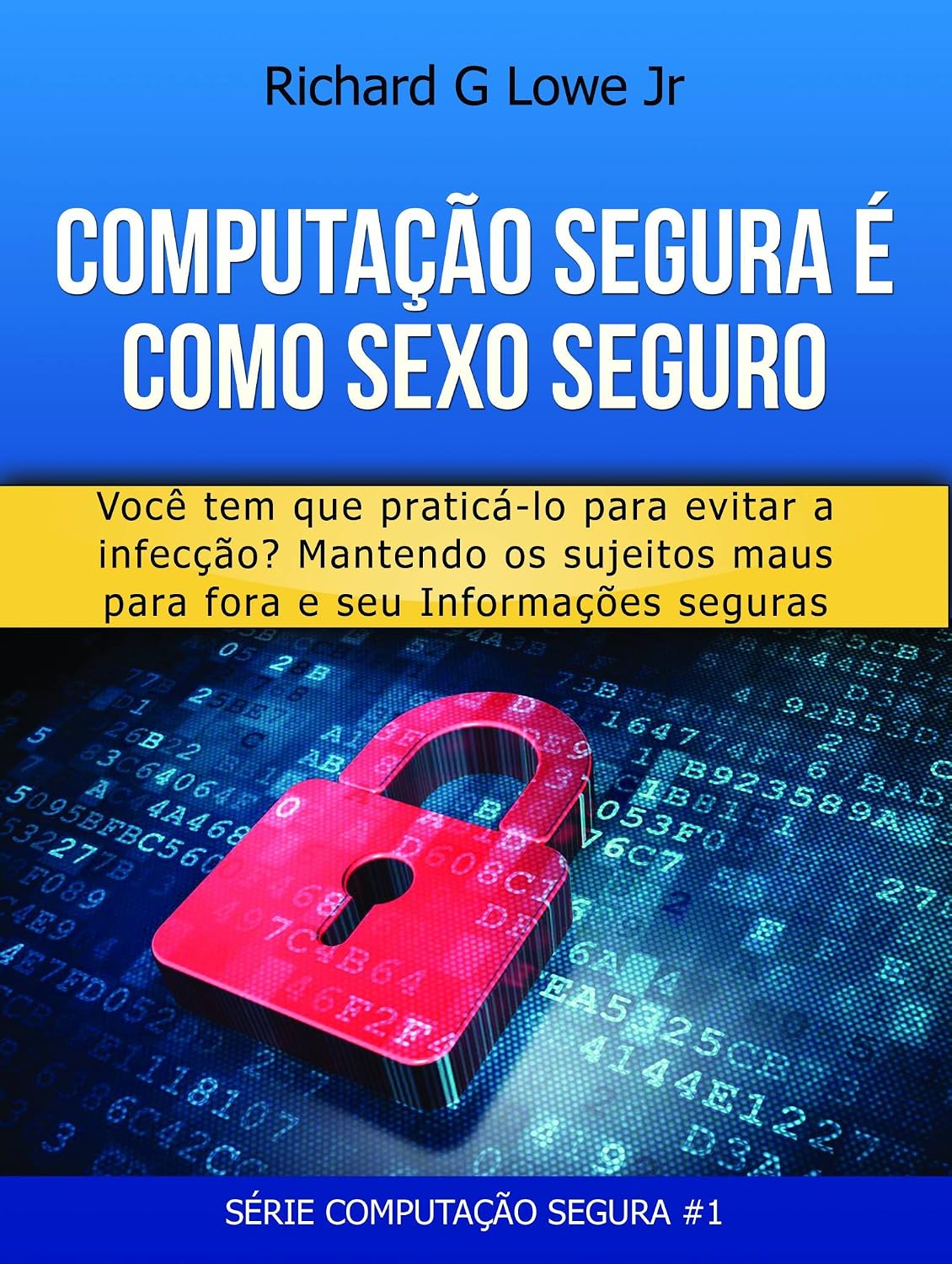 ler totalmente Computação Segura é Como Sexo Seguro: Você tem que praticar para evitar infecções