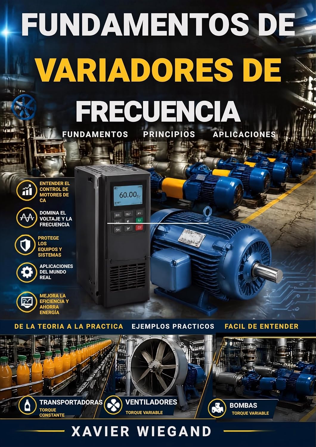 ler totalmente Fundamentos de los Variadores de Frecuencia: Descubre como funcionan juntos los motores de baja tension y los VFD. (Basic of AC Variable Frequency Drives... and VFDs Work Together.) (Spanish Edition)