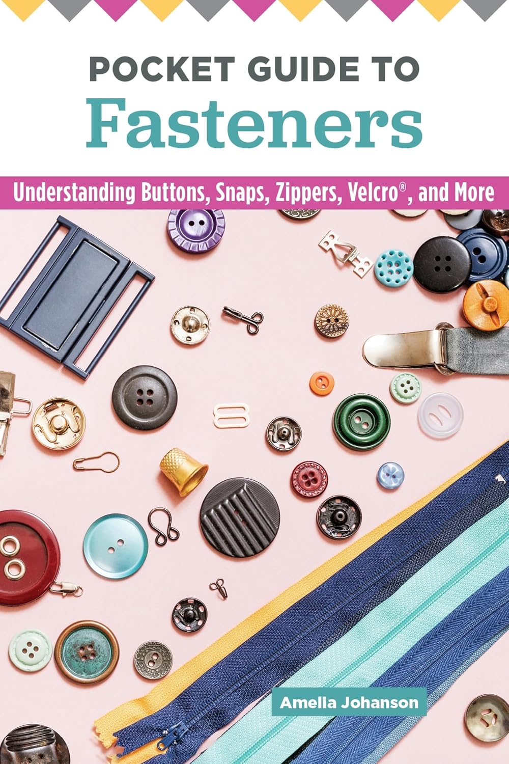 Pocket Guide to Fasteners: Understanding Buttons, Snaps, Zippers, Velcro, and More (Craft Pocket Guide) (English Edition) baixar livro de graça