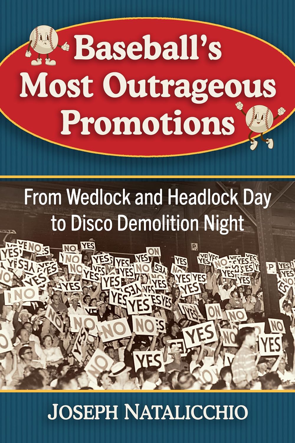 Baseball's Most Outrageous Promotions: From Wedlock and Headlock Day to Disco Demolition Night (English Edition)