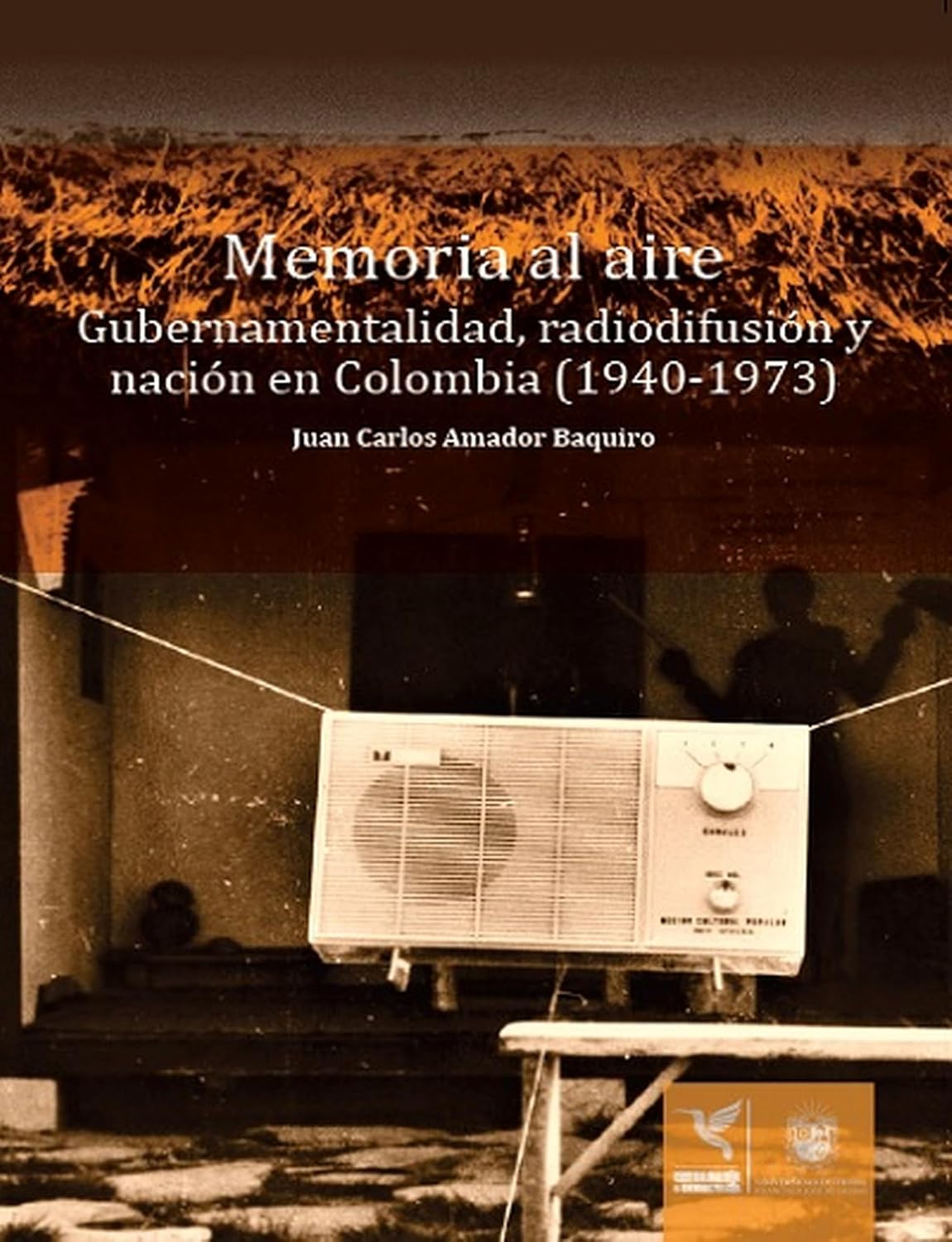 Memoria al aire: Gubernamentalidad, radiodifusión y nación en Colombia (1940-1973) (Spanish Edition) baixar livro de graça