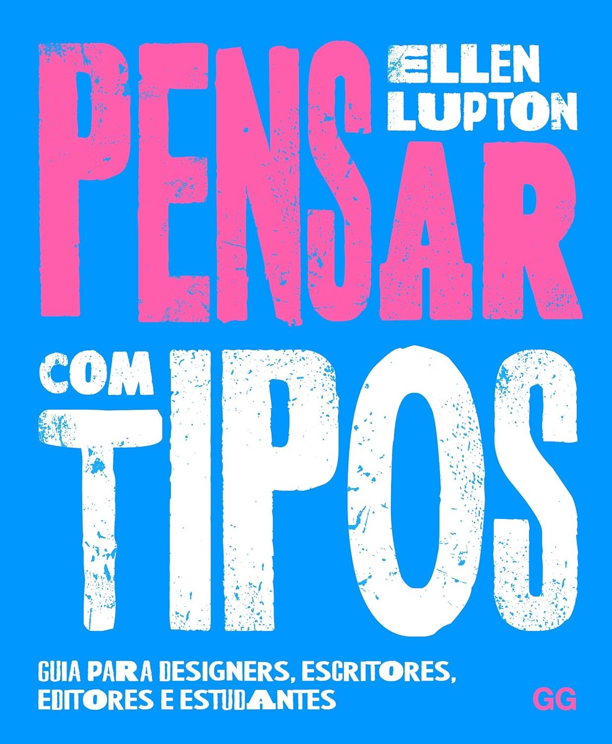 Pensar com tipos: Guia para designers, escritores, editores e estudantes