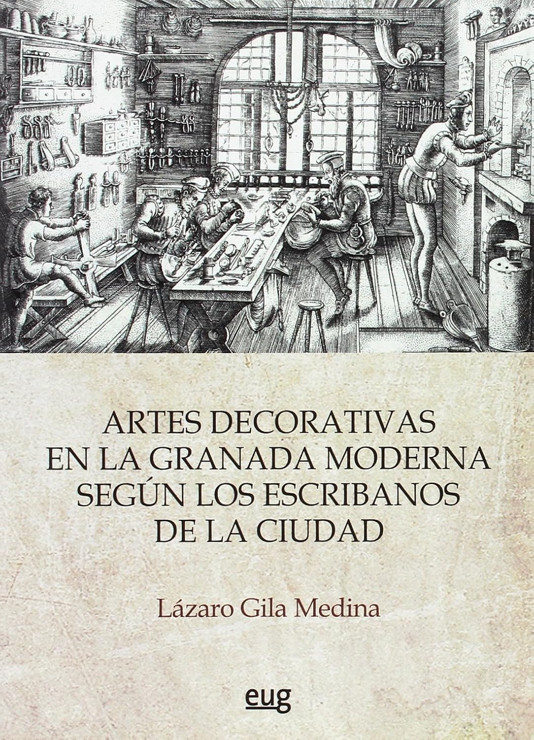 Las artes decorativas en la Granada moderna según los escribanos de la ciudad baixar o livro de graça