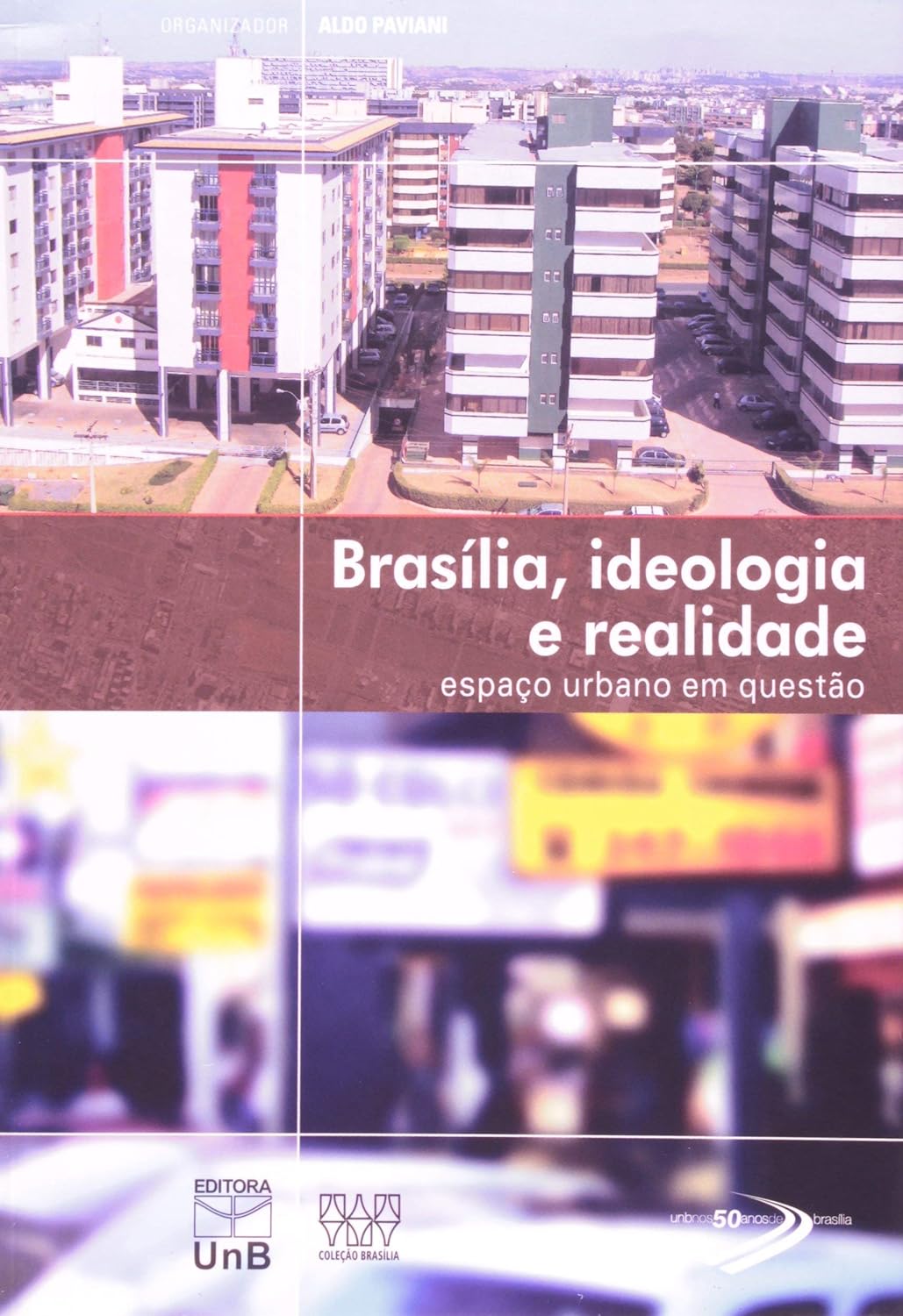 Brasília, Ideologia e Realidade: Espaço Urbano em Questão