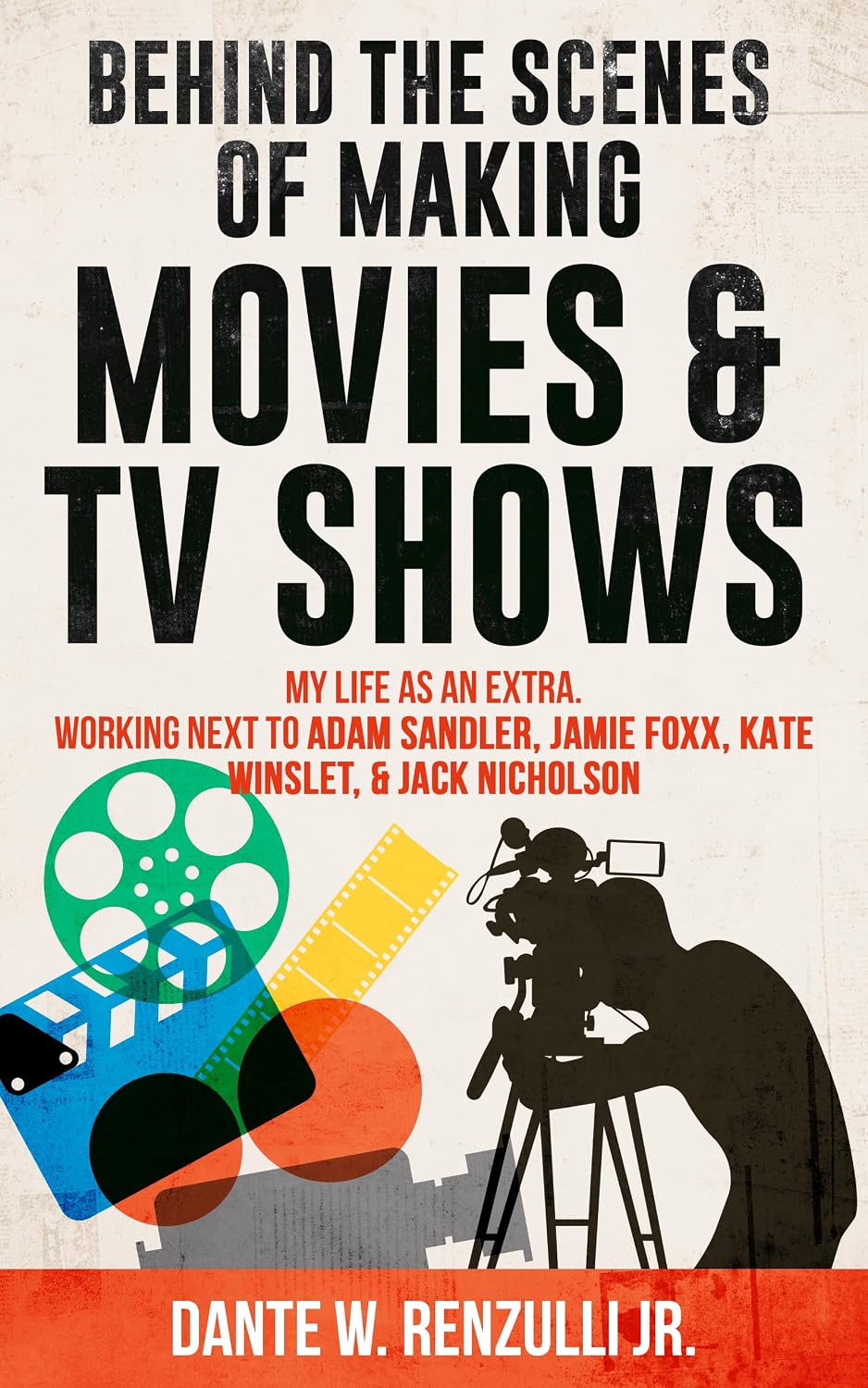 Behind The Scenes of Making Movies and TV Shows: My Life As An Extra. Working Next to Adam Sandler, Jamie Foxx, Kate Winslet, & Jack Nicholson (English Edition) baixar livro de graça