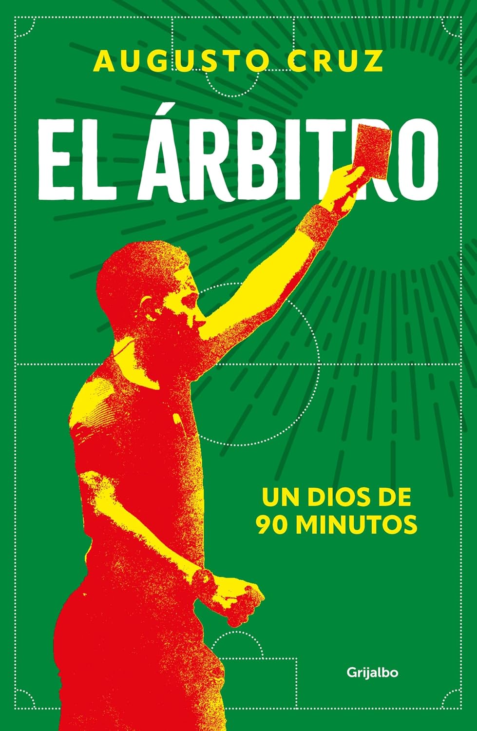 El árbitro: Un dios de noventa minutos (Spanish Edition)